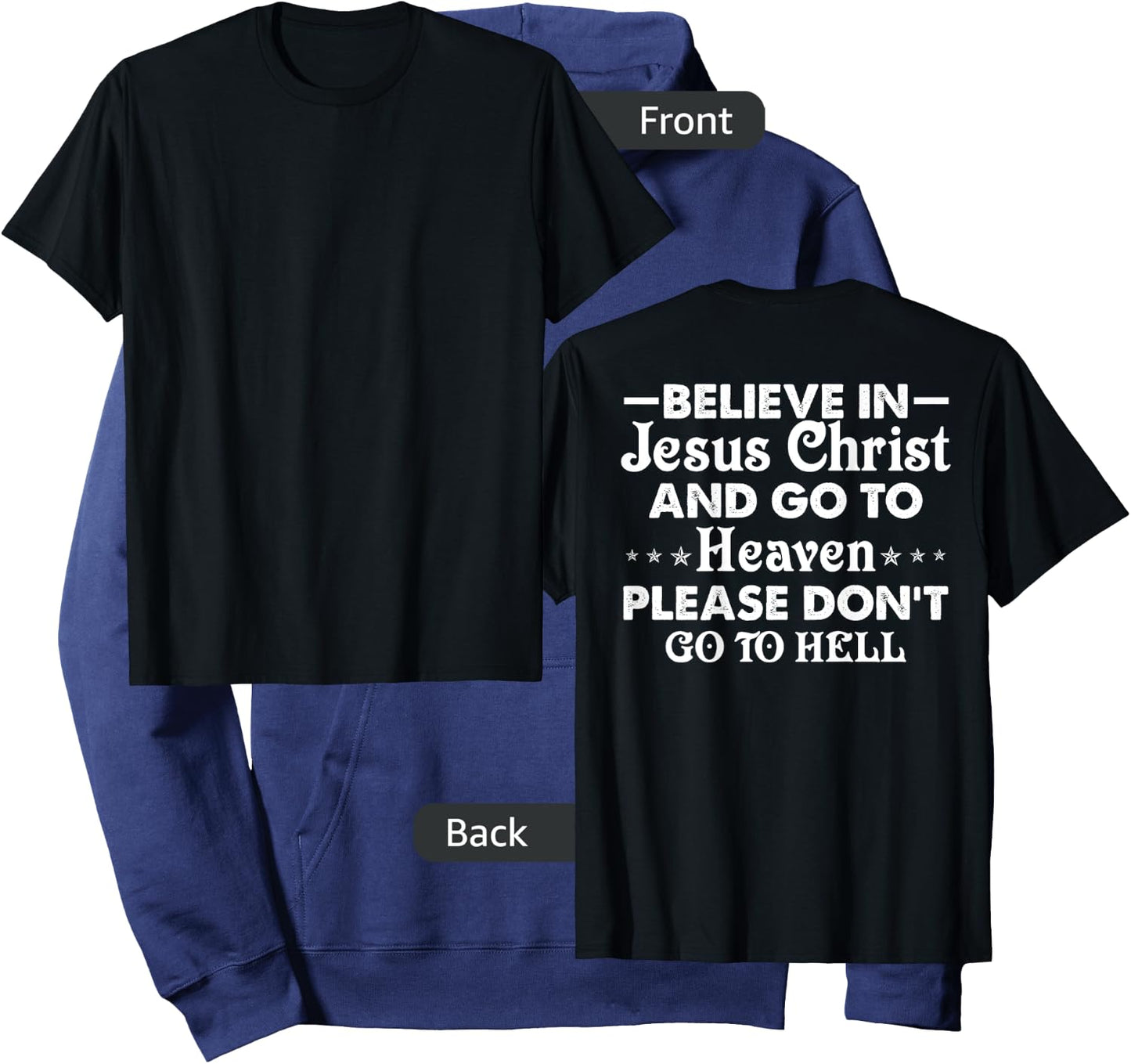 Believe in Jesus Christ and go to heaven don't go to hell Hoodie - Hoodie | Navy