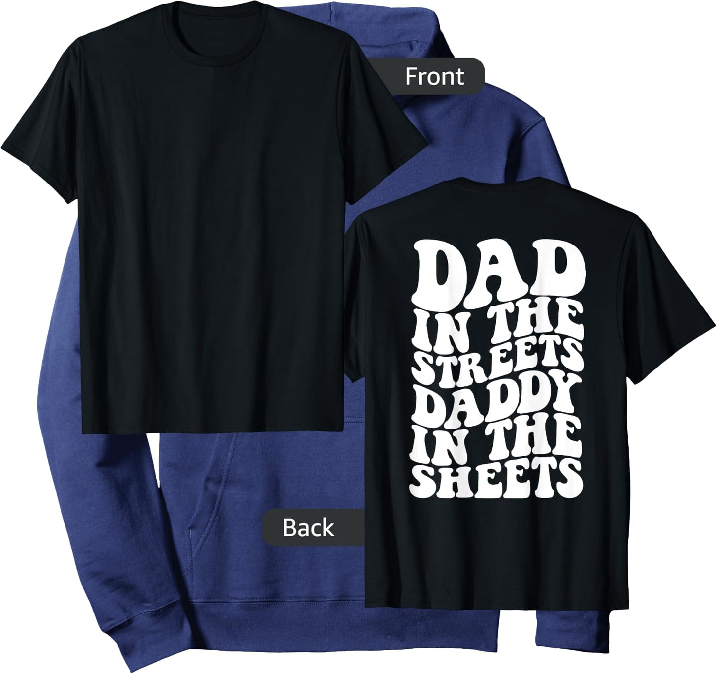 Dad in the streets daddy in the sheets shirt on back Hoodie - Hoodie | Navy