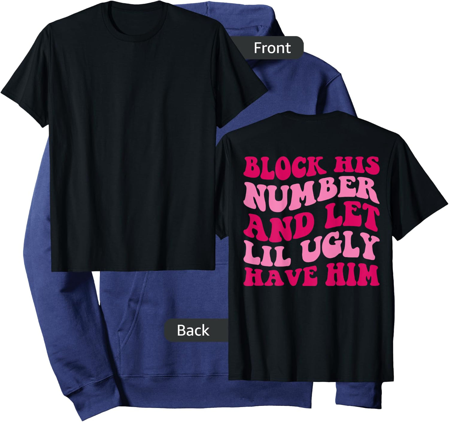 Block His Number And Let Lil Ugly Have Him Groovy Apparel Hoodie - Hoodie | Navy