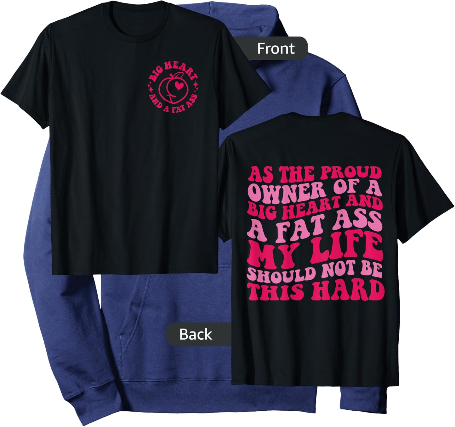 As The Proud Owner Of A Big Heart And A Fat Ass My Life Hoodie - Hoodie | Navy