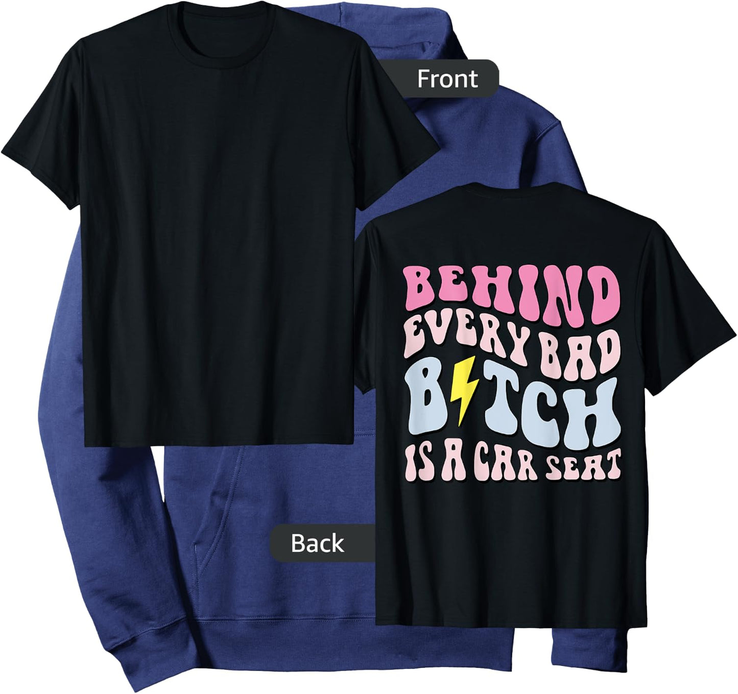 Behind Every Bad B!tch Is A Car Seat, Funny Mom ( On Back) Hoodie - Hoodie | Navy