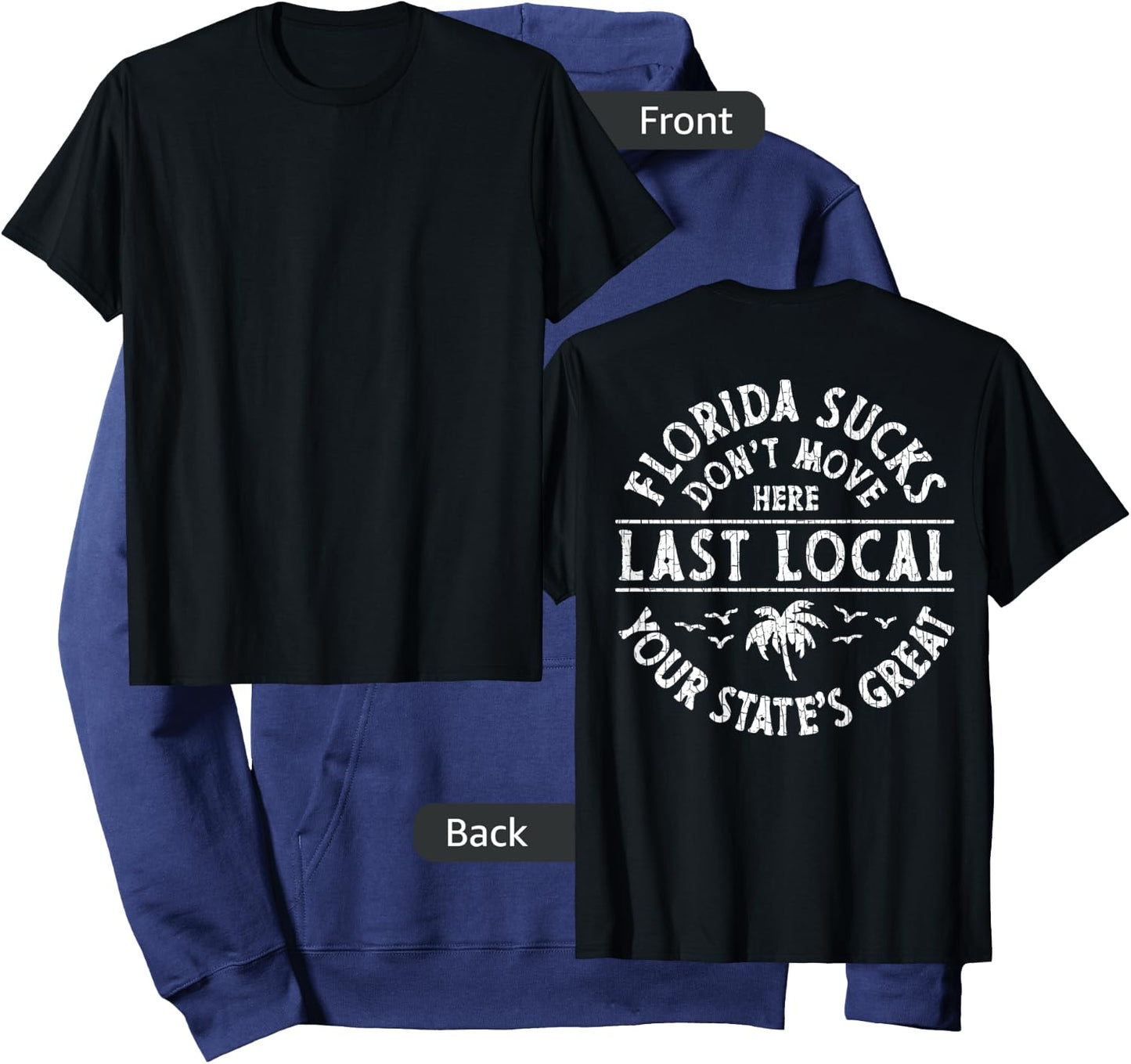 Florida Sucks Don't Move Here Last Local (on Back) Hoodie - Hoodie | Navy