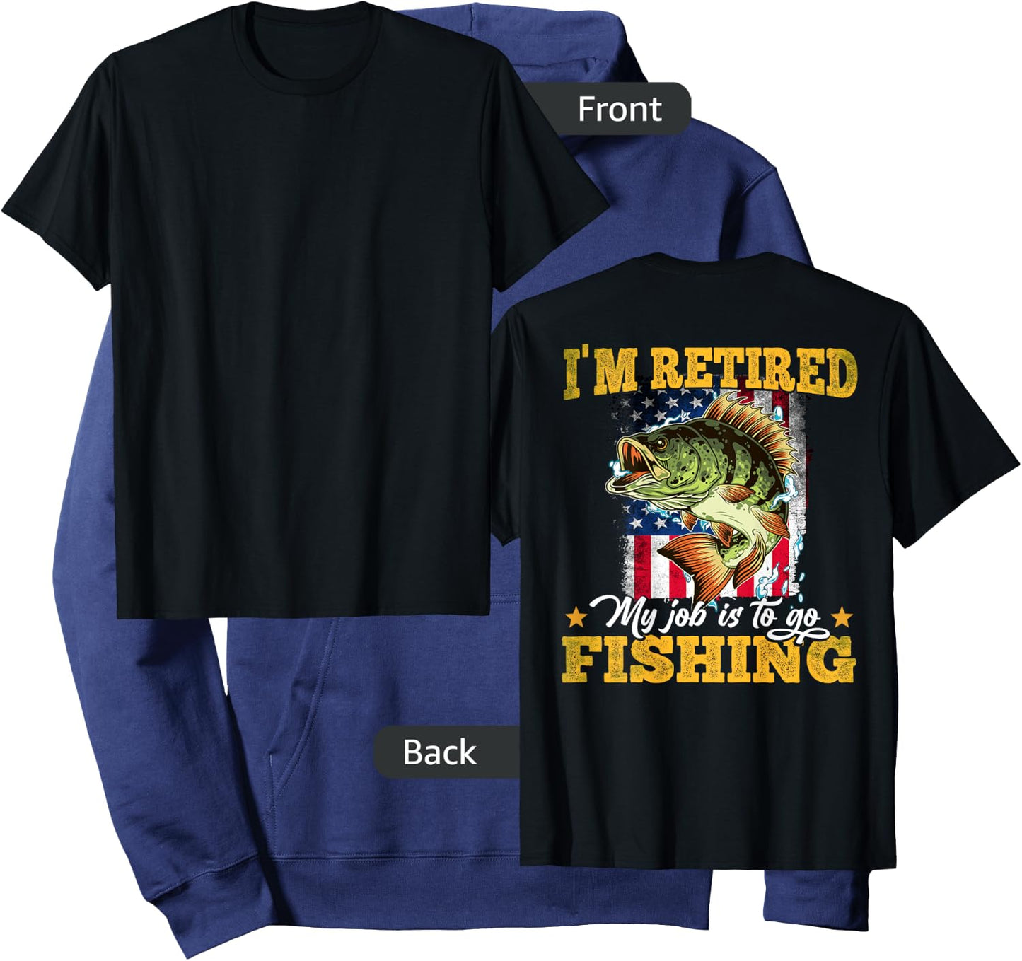 Fishing I'm Retired My Job Is To Go Fishing (On Back) Hoodie - Hoodie | Navy