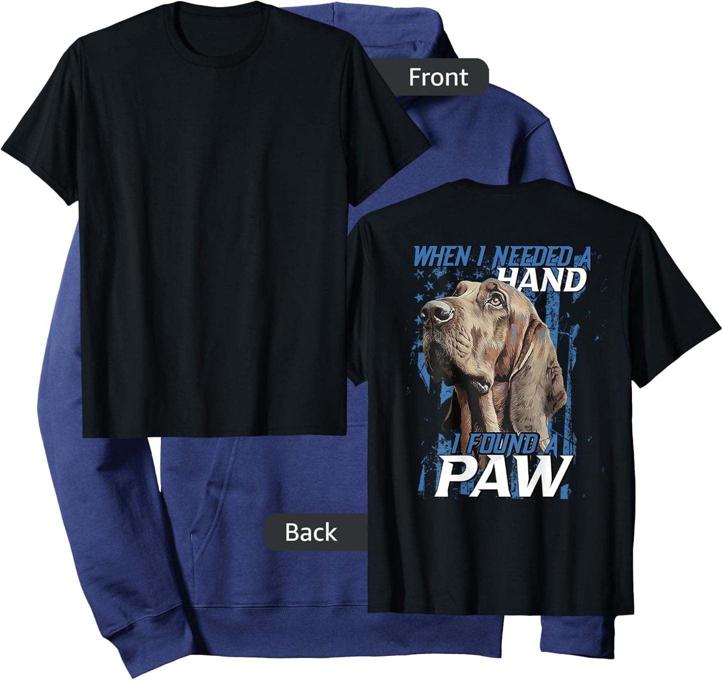 When I Need A Hand I Found Paw Blood Hound Black (on back) Hoodie - Hoodie | Navy