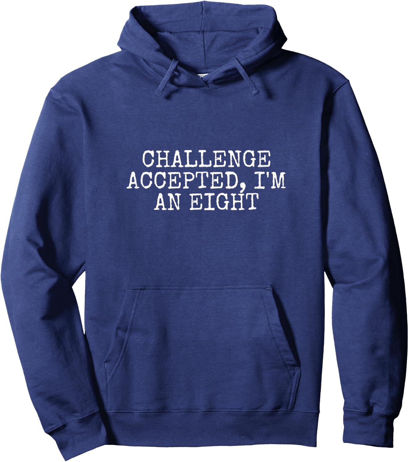 Challenge Accepted: I'm An Eight Funny Enneagram Type 8 Hoodie - Hoodie | Navy