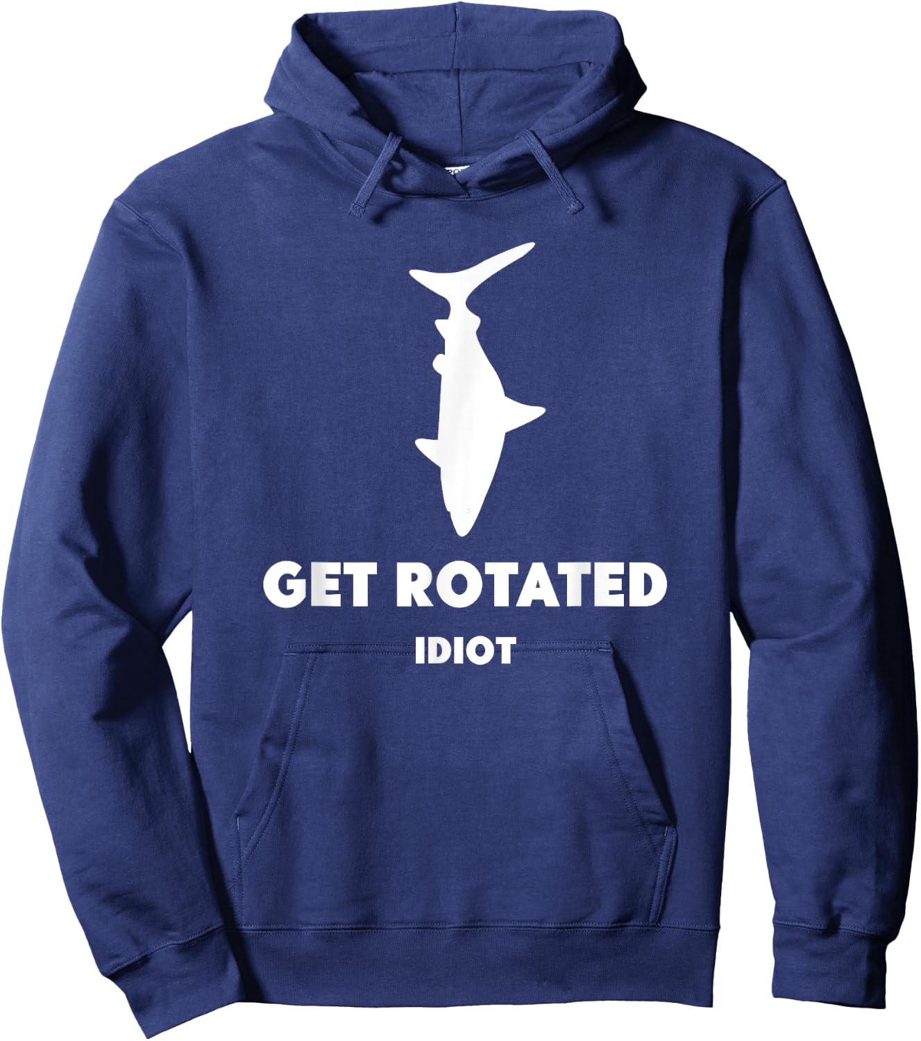 Get Rotated Idiot Hoodie - Hoodie | Navy