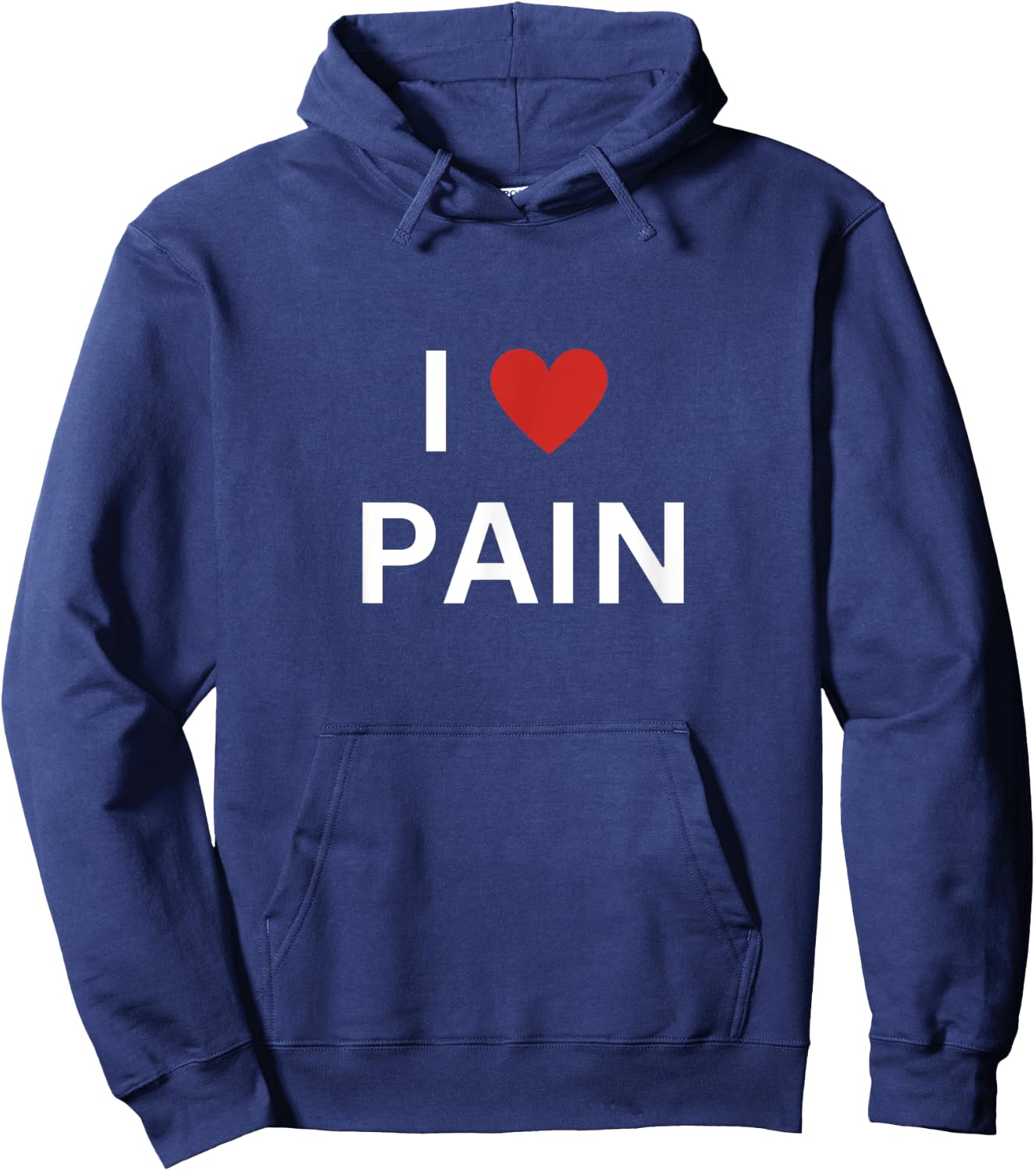 I Love Pain I Heart Pain Funny Hoodie - Hoodie | Navy