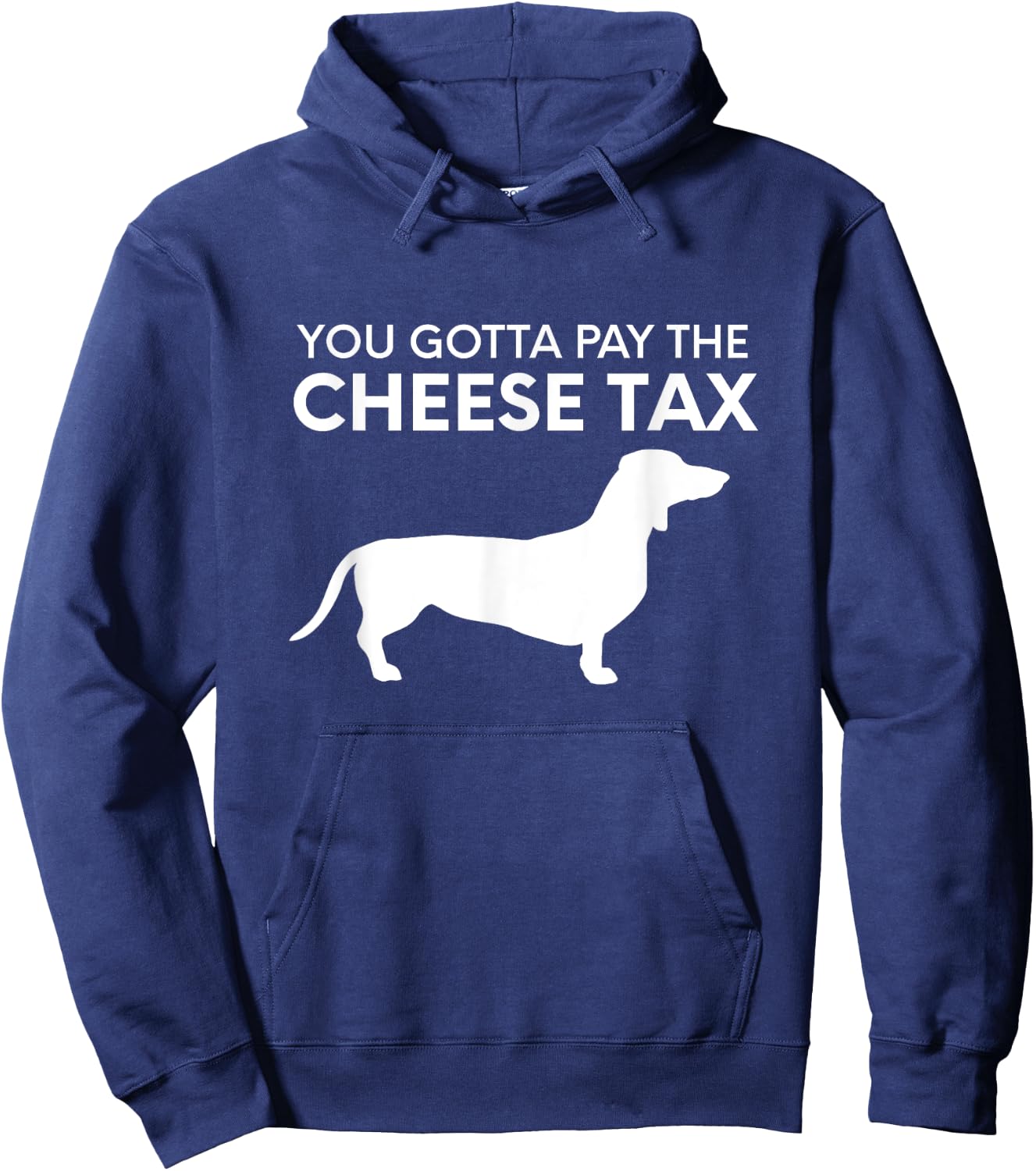Cheese Tax - Funny You Gotta Pay The Cheese Tax Dog Food Women Hoodie - Hoodie | Navy