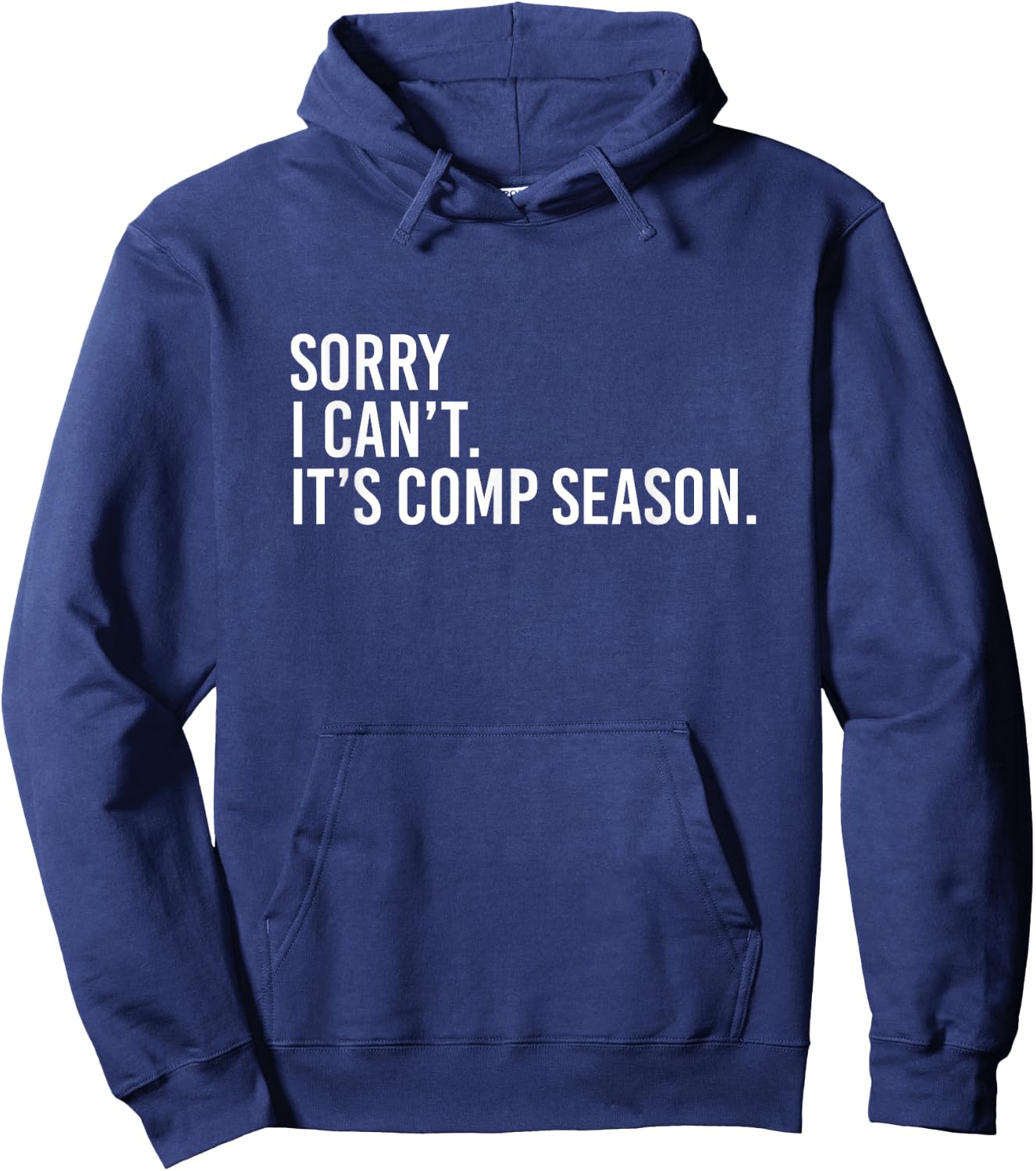 Sorry I Can't It's Comp Season Cheer Comp Dance Mom Dancing Hoodie - Hoodie | Navy