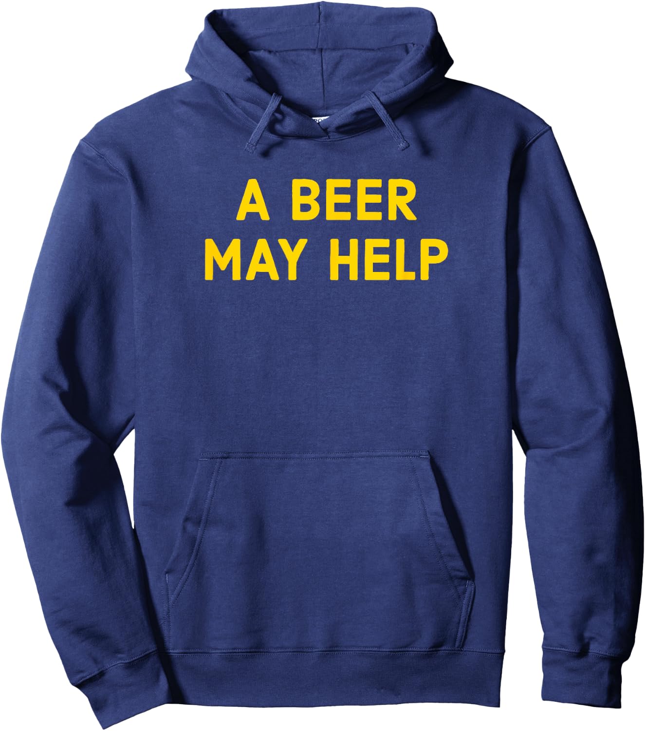 A Beer May Help - Funny Gag Gift Hoodie - Hoodie | Navy