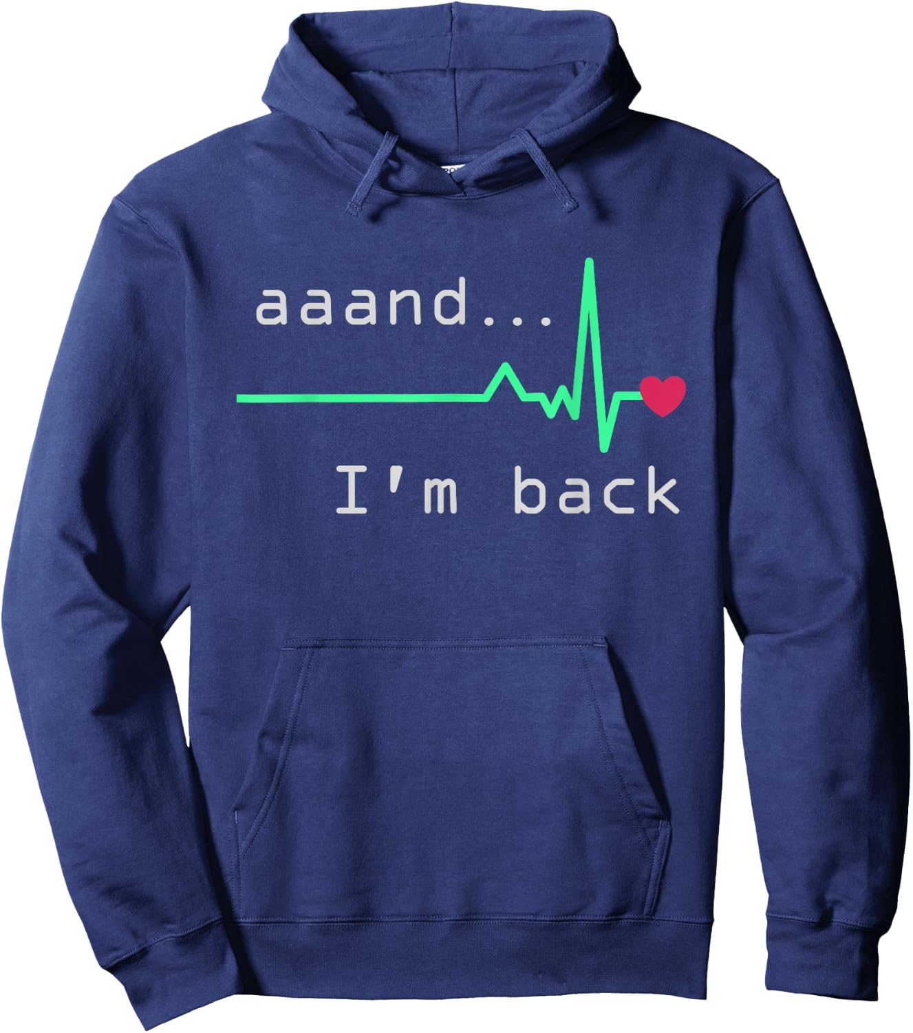 Aaand I'm back, Heart Attack Survivor Post Heart Surgery Hoodie - Hoodie | Navy