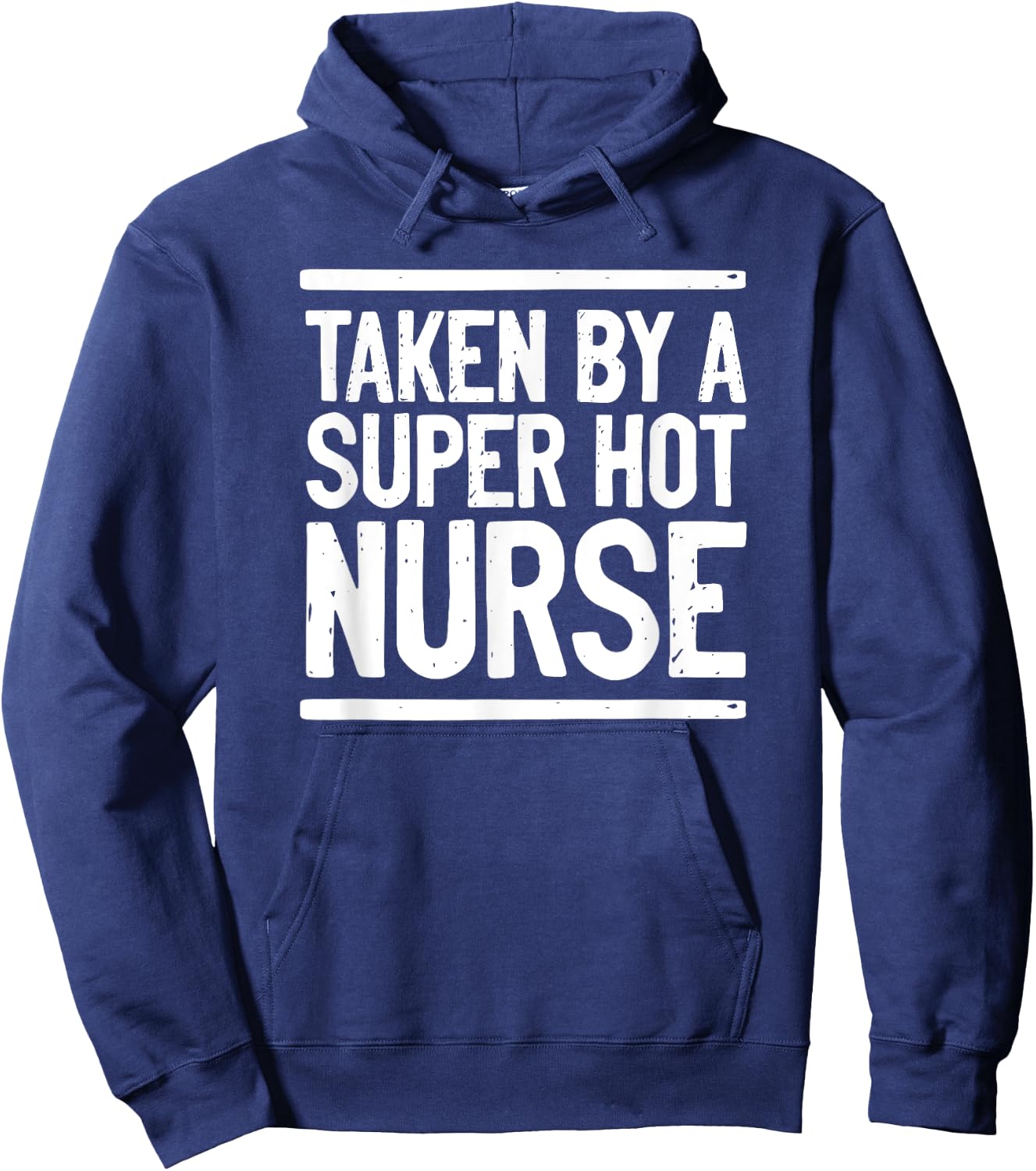 Taken By A Super Hot Nurse Funny Freaking Crazy Boyfriend Hoodie - Hoodie | Navy