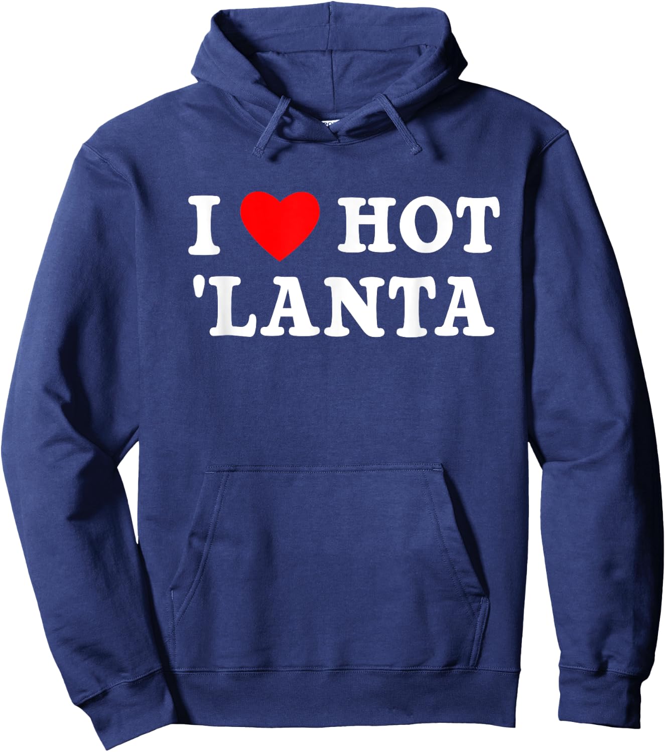 I Love Hotlanta City of Atlanta Nickname GA ATL Georgia Art Hoodie - Hoodie | Navy