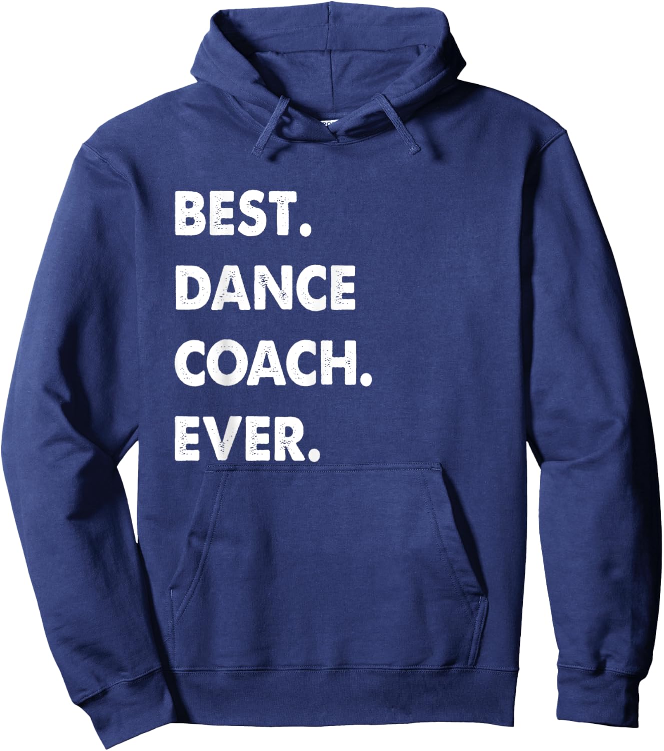 Dance Coach Profession Best Dance Coach Ever Hoodie - Hoodie | Navy
