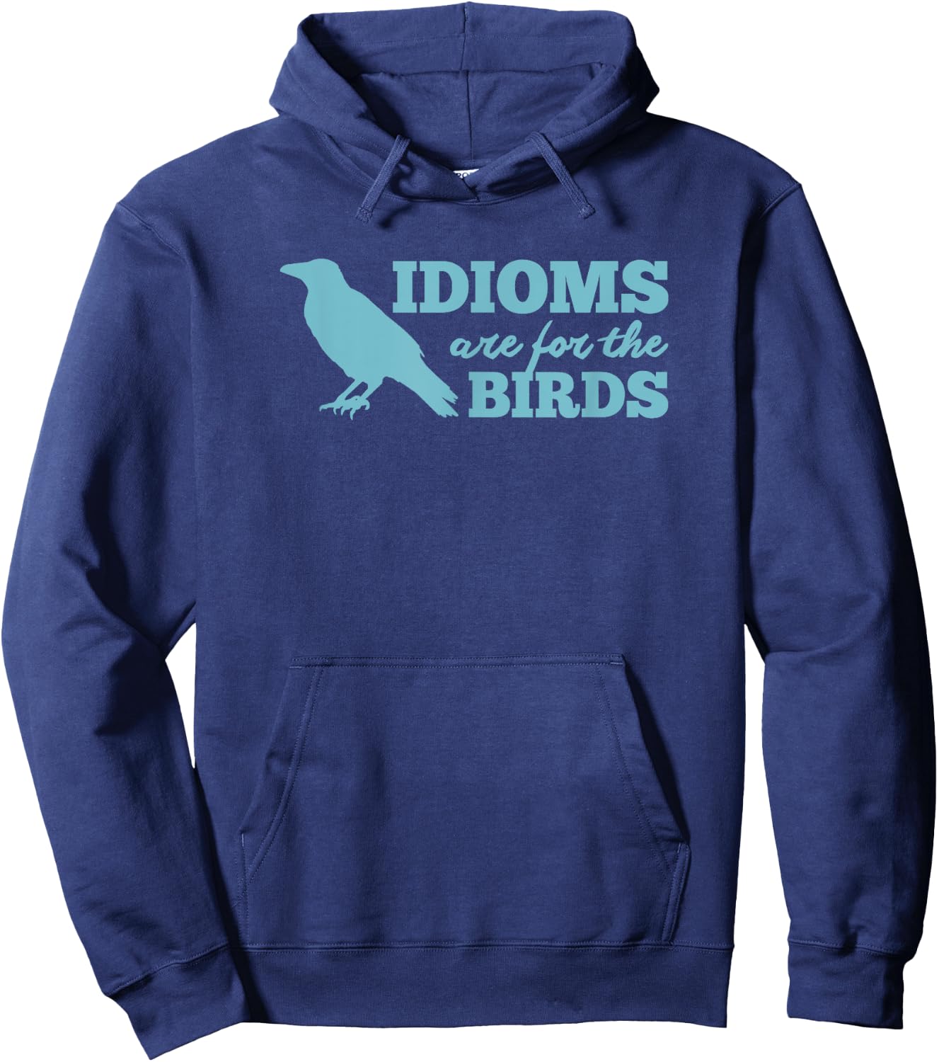 Idioms Are For The Bird - Funny Book Read Literary Pun Joke Hoodie - Hoodie | Navy