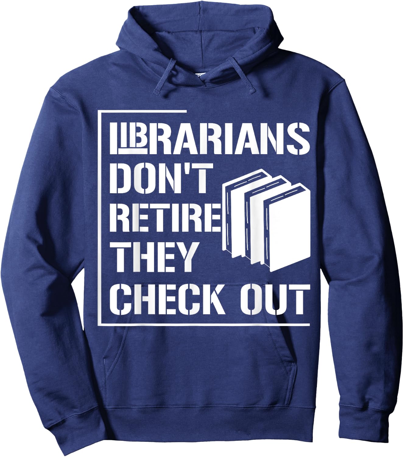 Librarian Do Not Retire They Check Out Funny Bookworm Hoodie - Hoodie | Navy