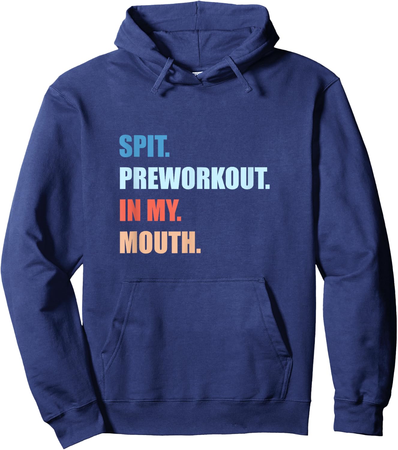 Humor Funny Jokes Gym Spit Preworkout In My Mouth -Adults Black Hoodie - Hoodie | Navy