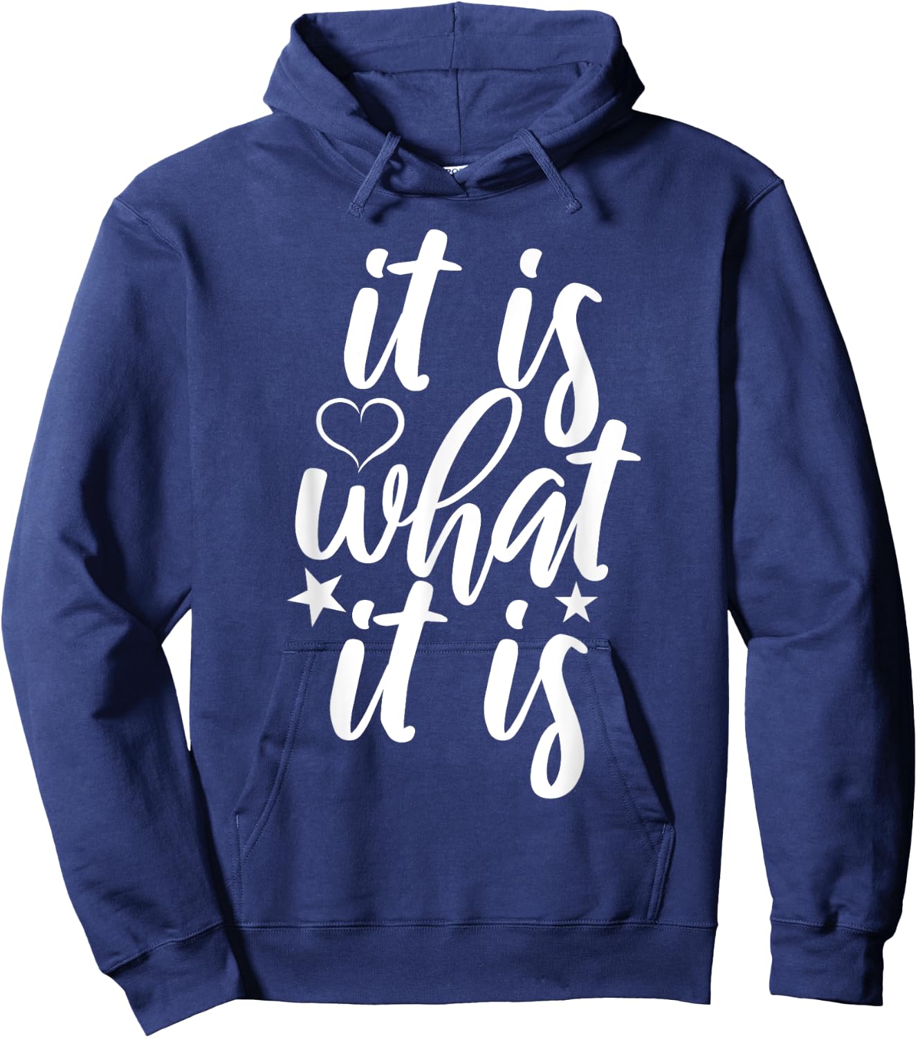 Cute It Is What it Is Funny Saying Hoodie - Hoodie | Navy