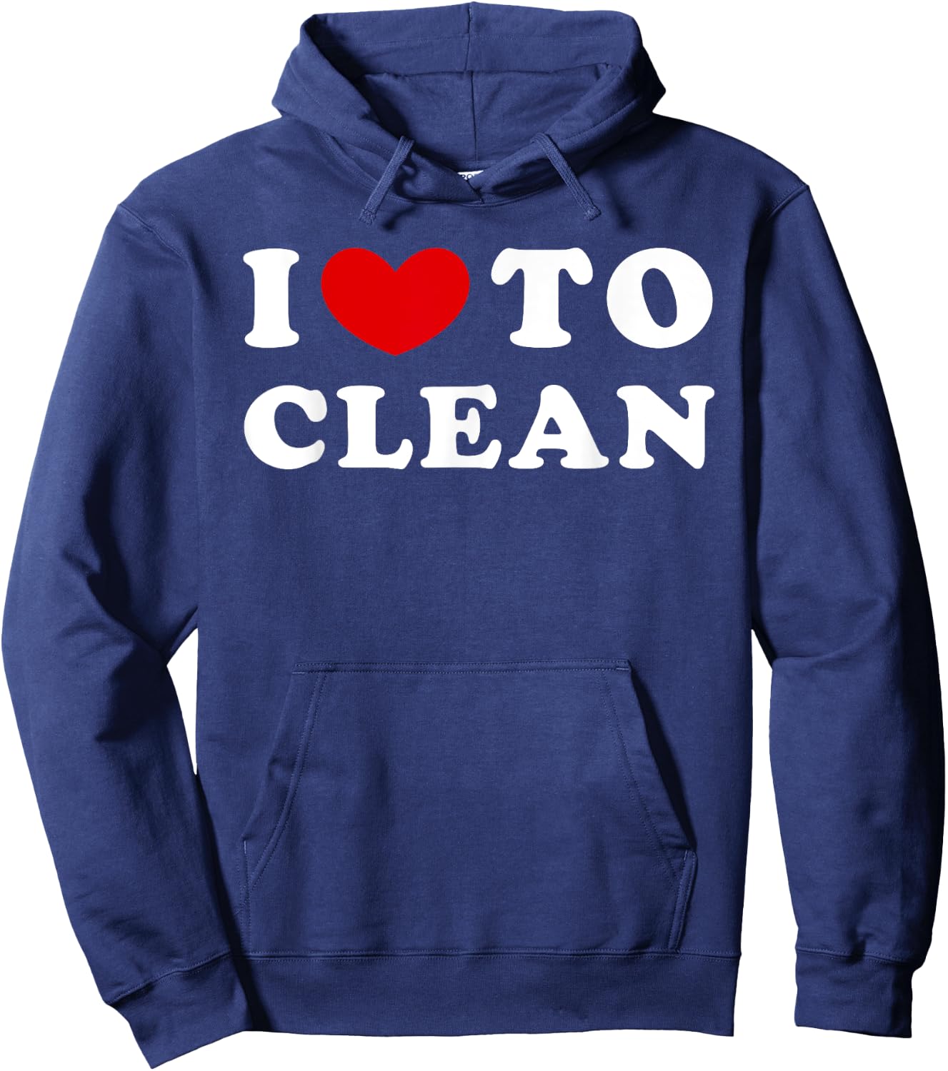 I Love To Clean, I Like To Clean Hoodie - Hoodie | Navy