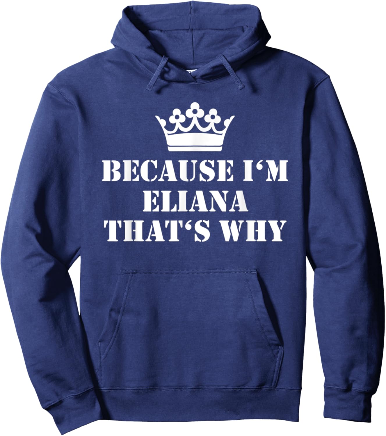 Because I'm Eliana That's Why Eliana Name Hoodie - Hoodie | Navy