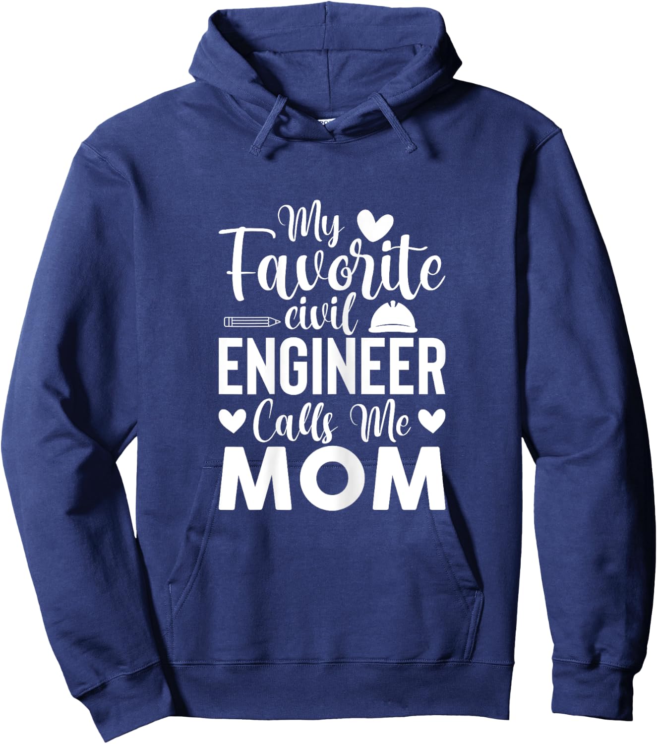 My Favorite Civil Engineer Calls Me Mom - Civil Engineer Mom Hoodie - Hoodie | Navy