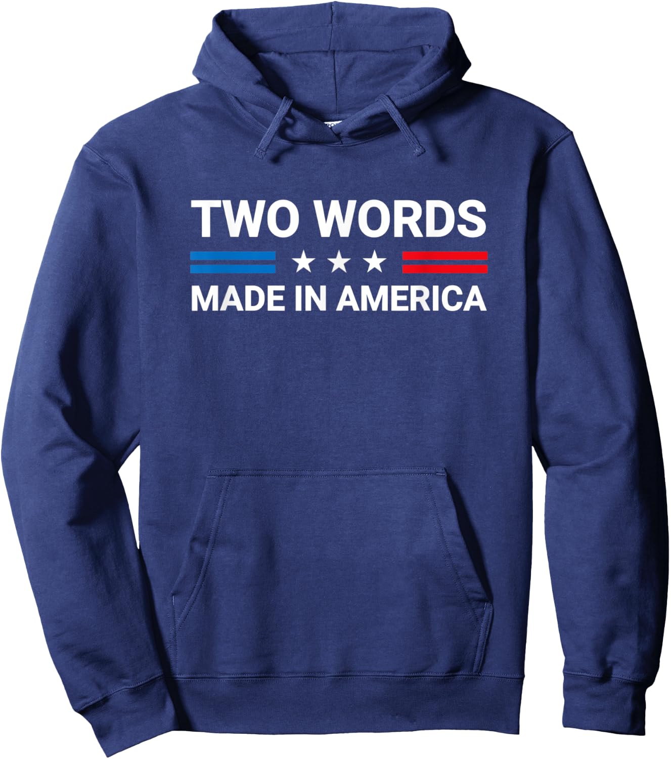 Two Words Made In America Funny Joe Biden Quote Hoodie - Hoodie | Navy