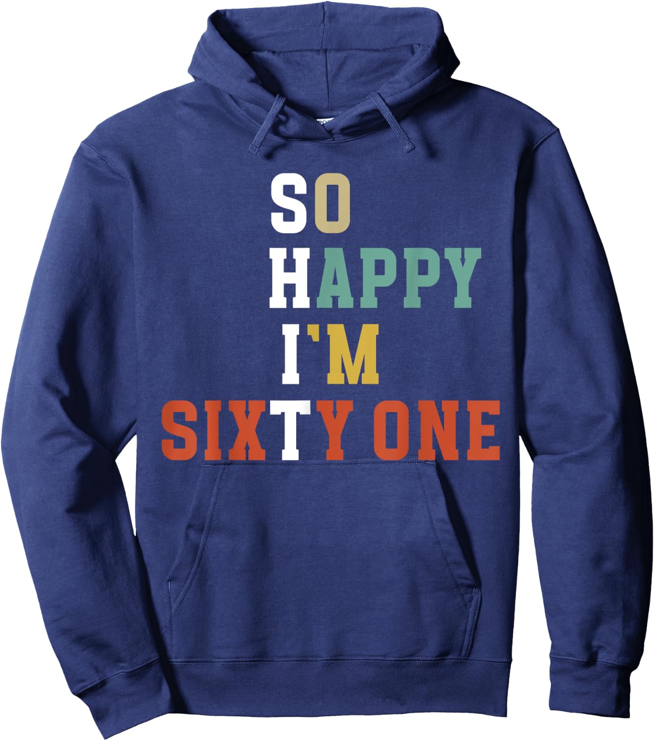 So Happy I'm 61 Year Old 61st Birthday It's My 61st Bday Hoodie - Hoodie | Navy