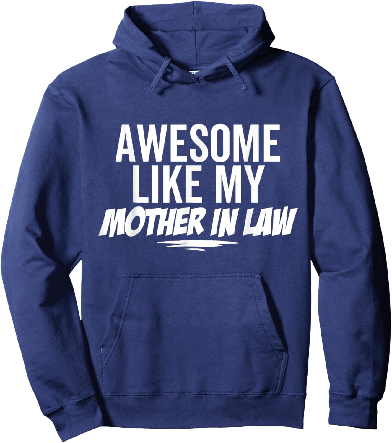Awesome Like My Mother In Law Funny Sarcastic Joke Birthday Hoodie - Hoodie | Navy