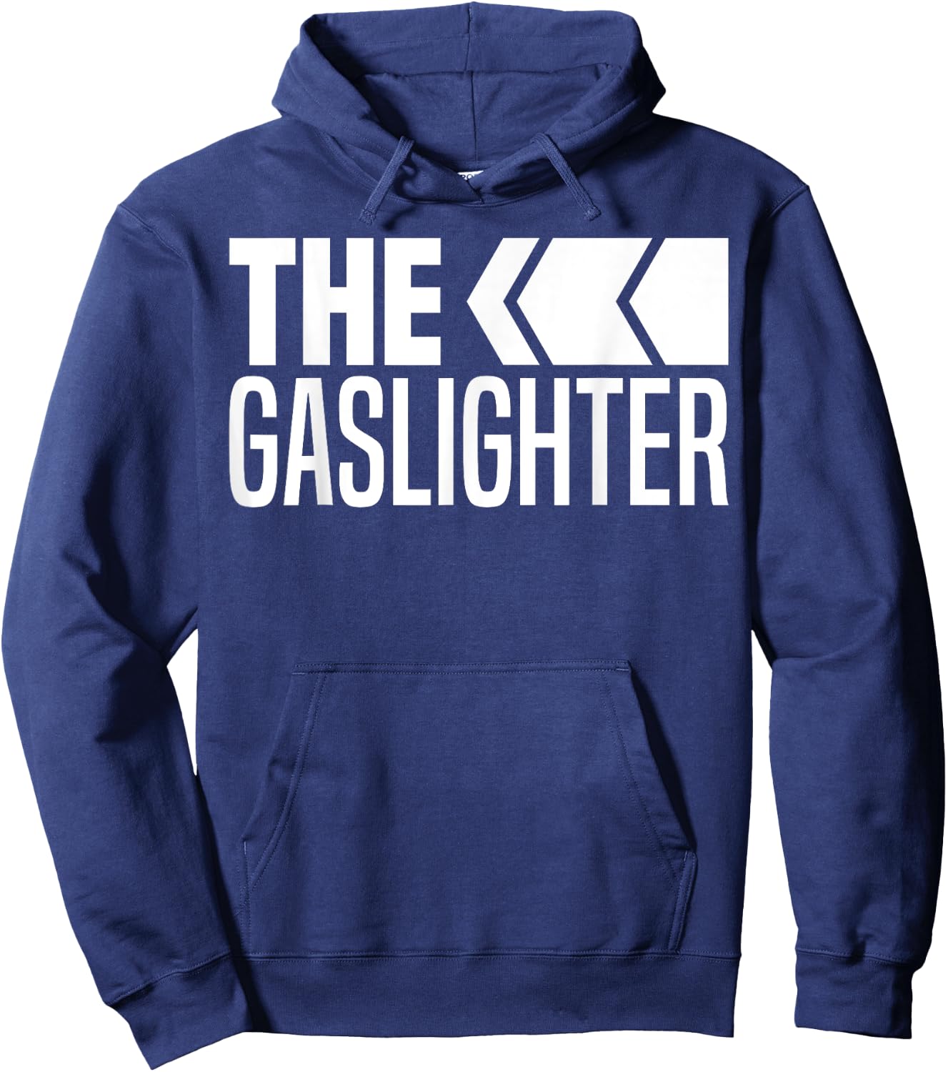 The Gaslighter Proud Professional Gaslighting Funny Gaslight Hoodie - Hoodie | Navy