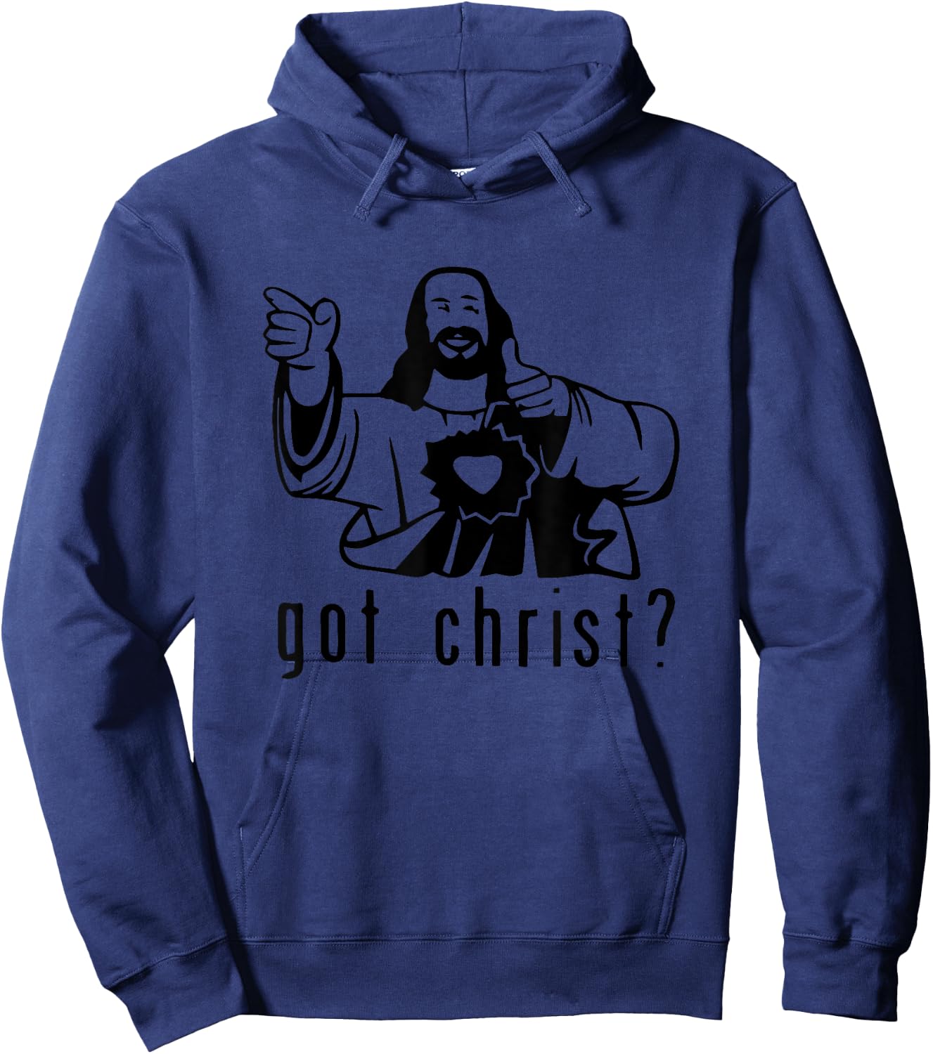 Gifts for you and you friend Got Christ? Funny Hoodie - Hoodie | Navy