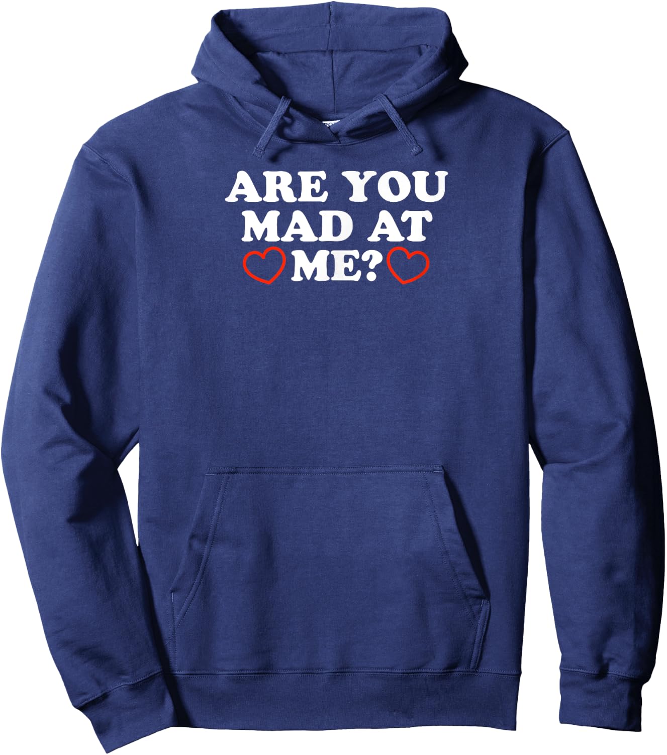 Are You Mad At Me - Funny Gift Hoodie - Hoodie | Navy