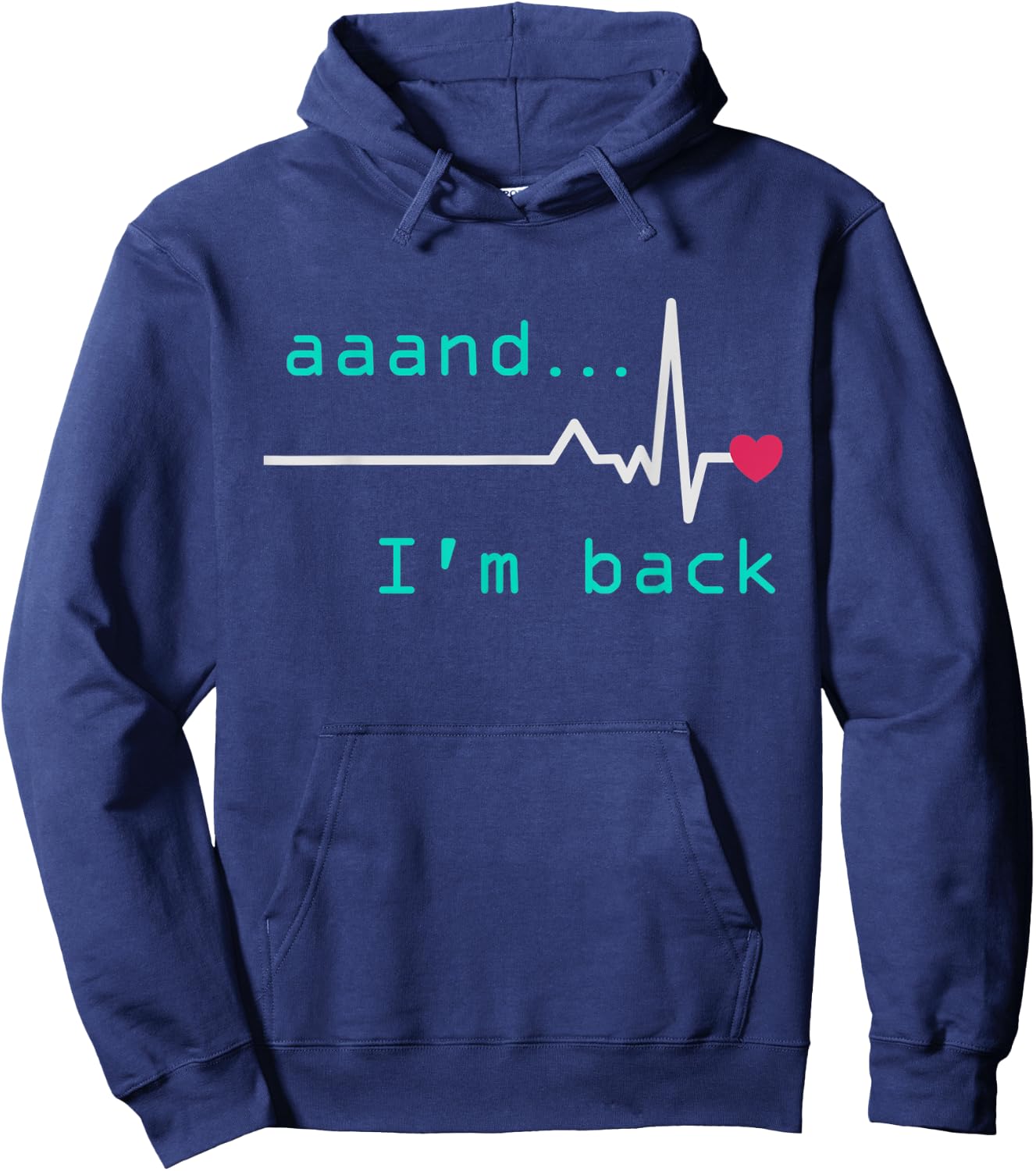 Aaand I'm back, Heart Attack Survivor Post Heart Surgery Hoodie - Hoodie | Navy