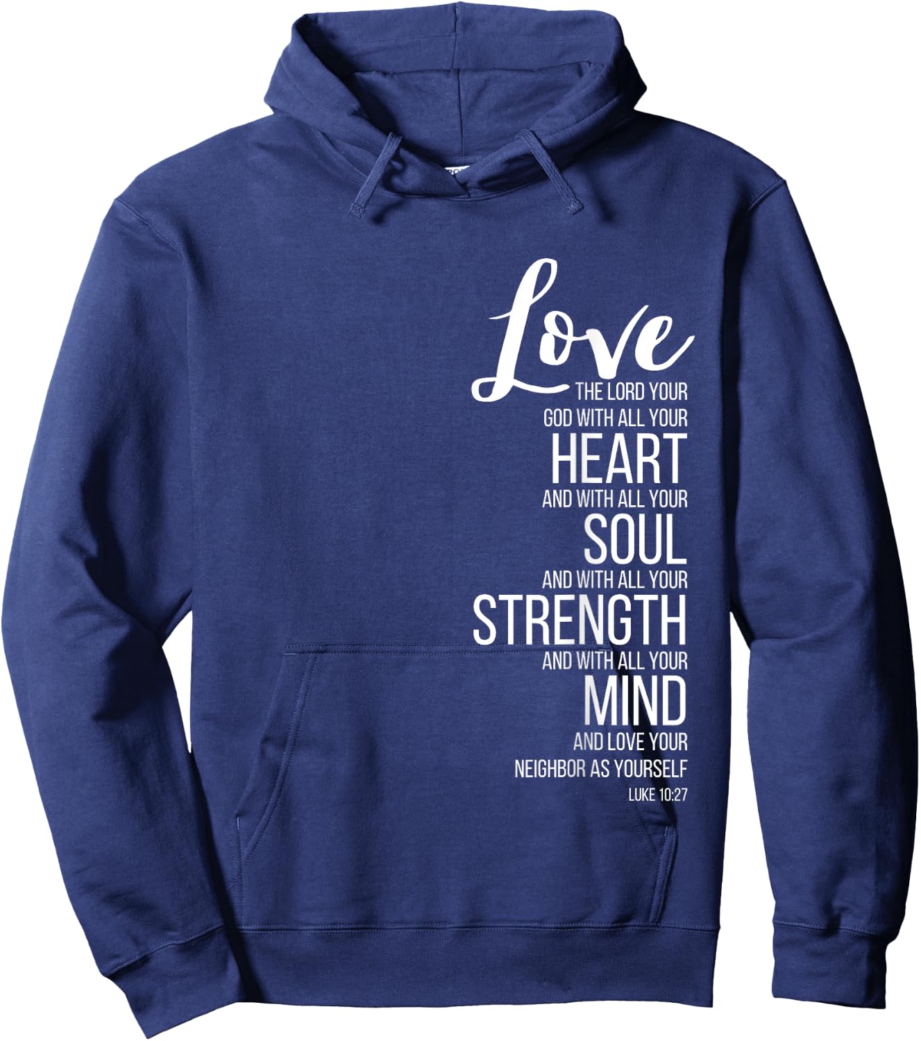 Love The Lord Your God With All Your Heart Luke 10:27 Hoodie - Hoodie | Navy