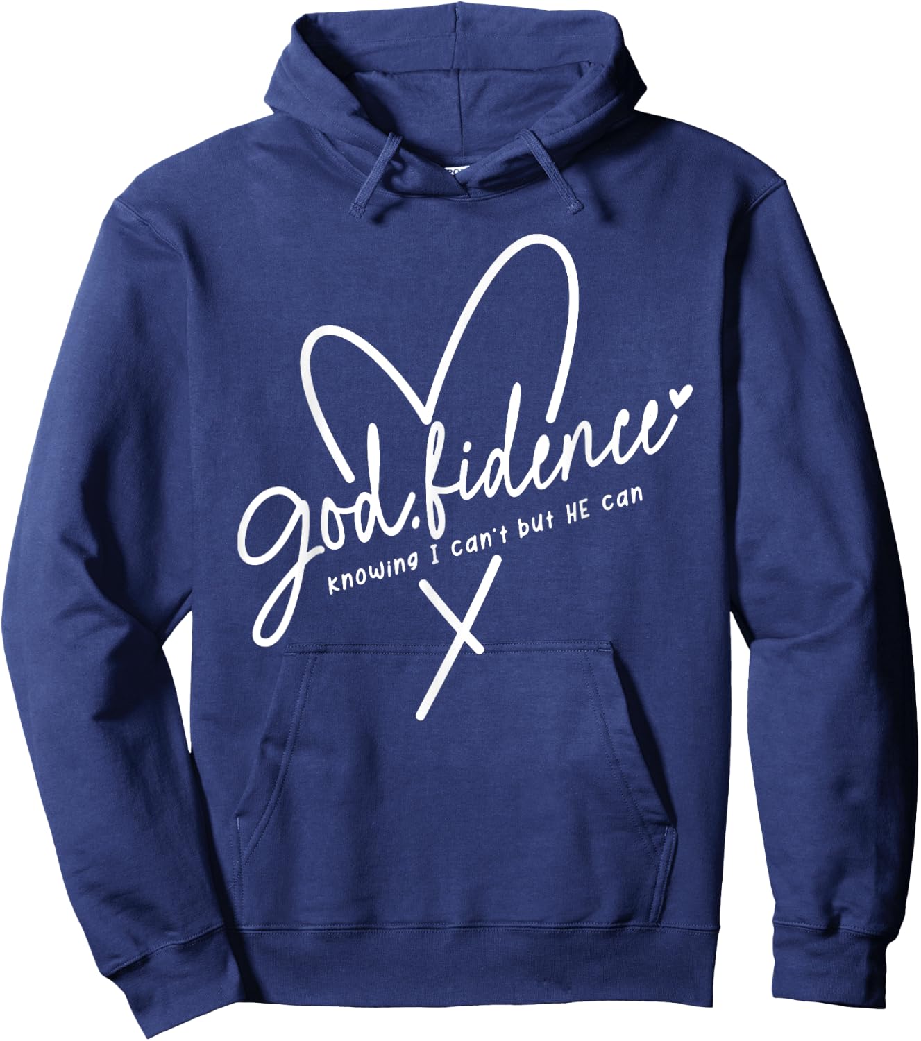 God Fidence Knowing I Can't but He Can Religious Christian Hoodie - Hoodie | Navy