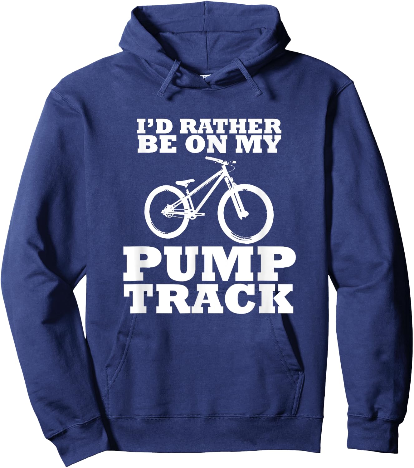 I'd Rather Be on My Pump Track Hoodie - Hoodie | Navy