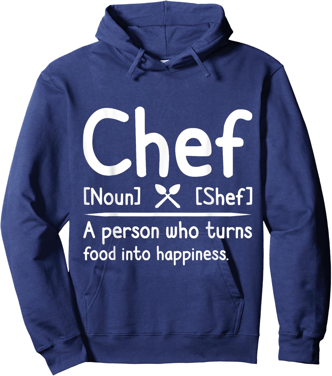 Chef, A Person Who Turns Food Into Happiness. Cooking Hoodie - Hoodie | Navy