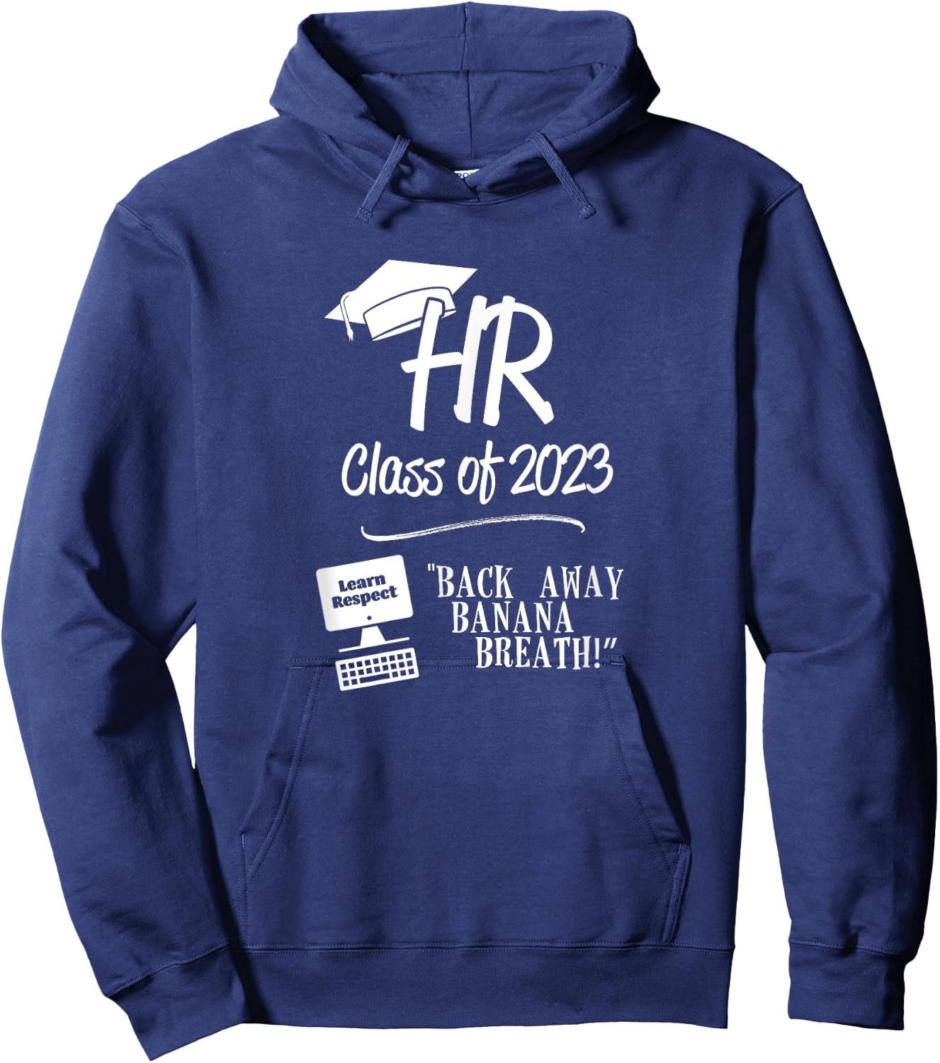 HR Class of 2023 - Back Away Banana Breath! Hoodie - Hoodie | Navy