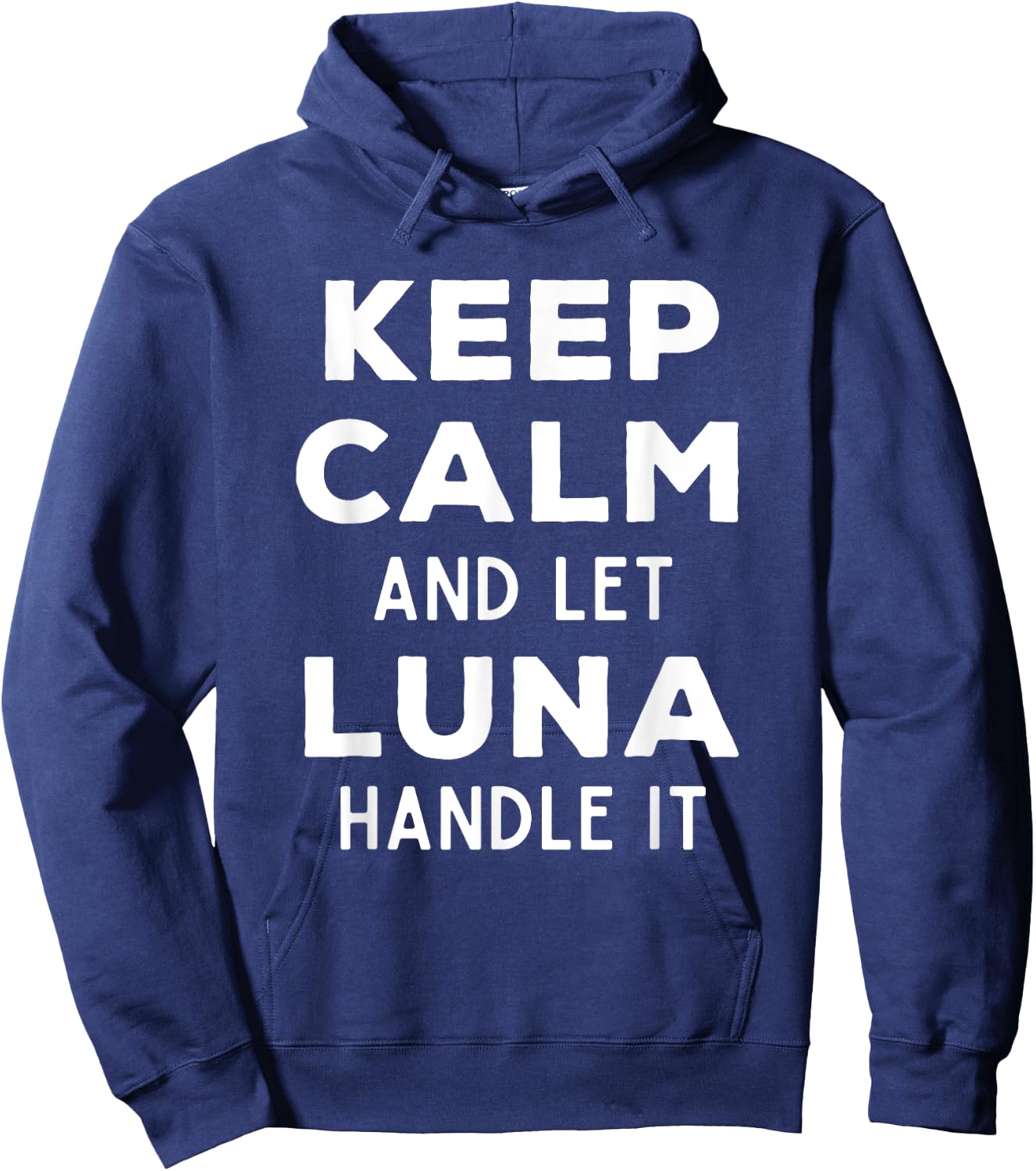 Keep Calm And Let Luna Handle It Best Funny Named Luna Hoodie - Hoodie | Navy