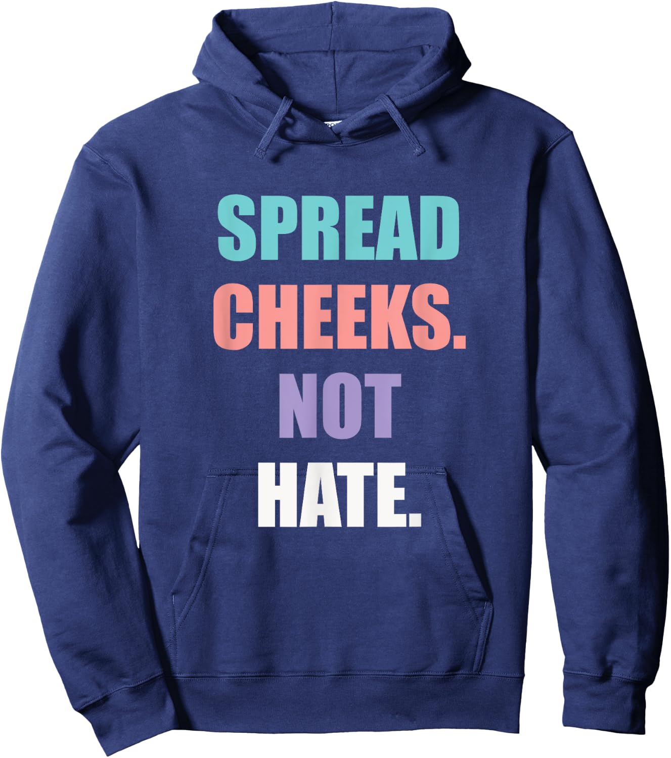 Spread Cheeks Not Hate Hoodie - Hoodie | Navy