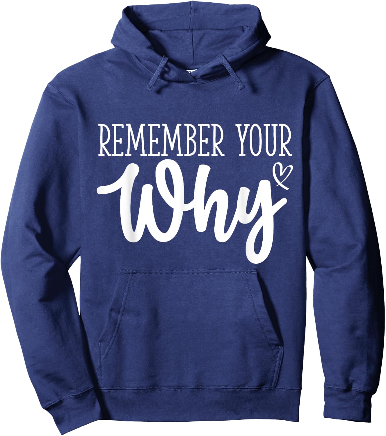 Funny Sarcastic Inspirational Quote, Remember Your Why Hoodie - Hoodie | Navy