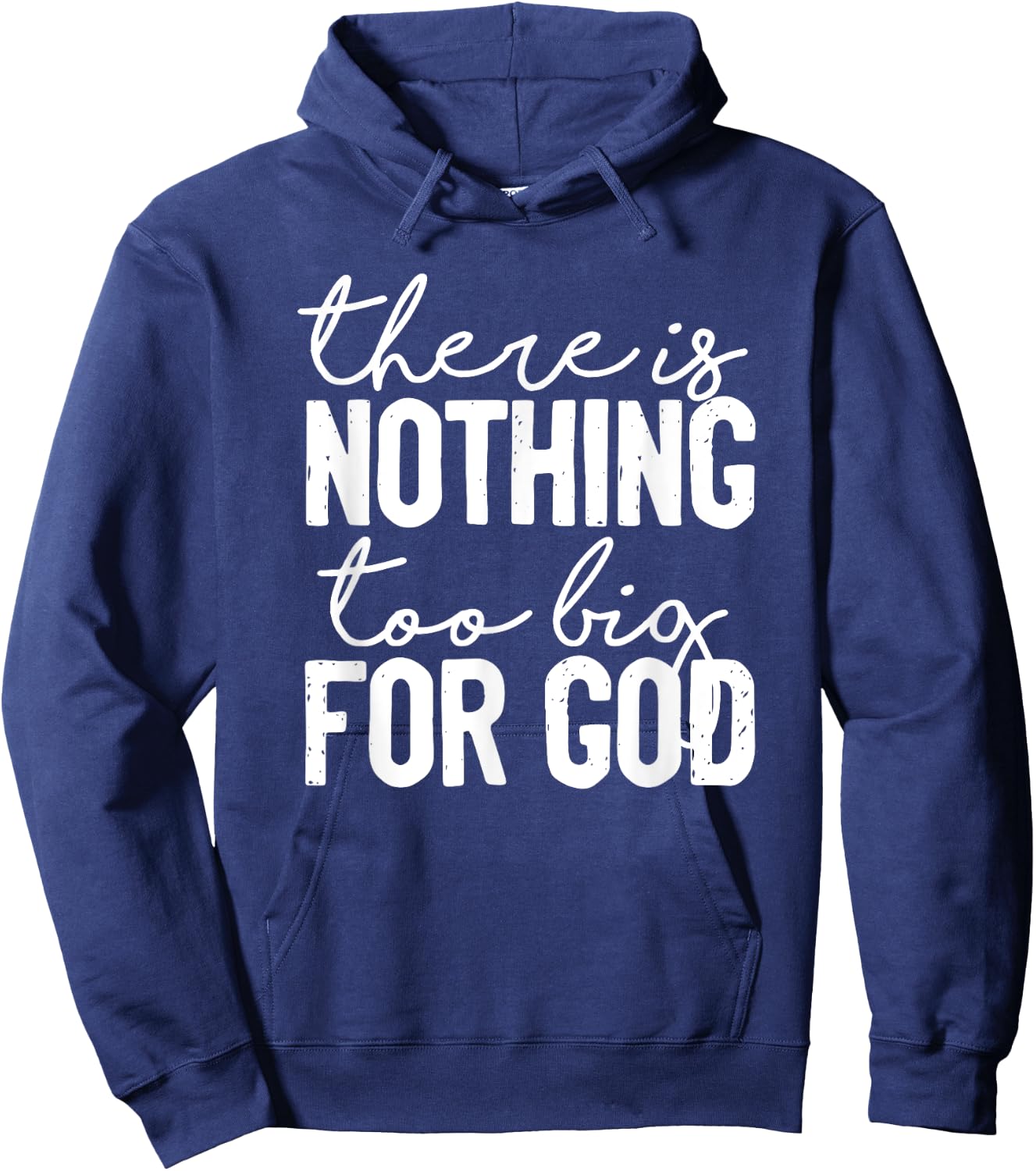 There Is Nothing Too Big For God Christian Hoodie - Hoodie | Navy
