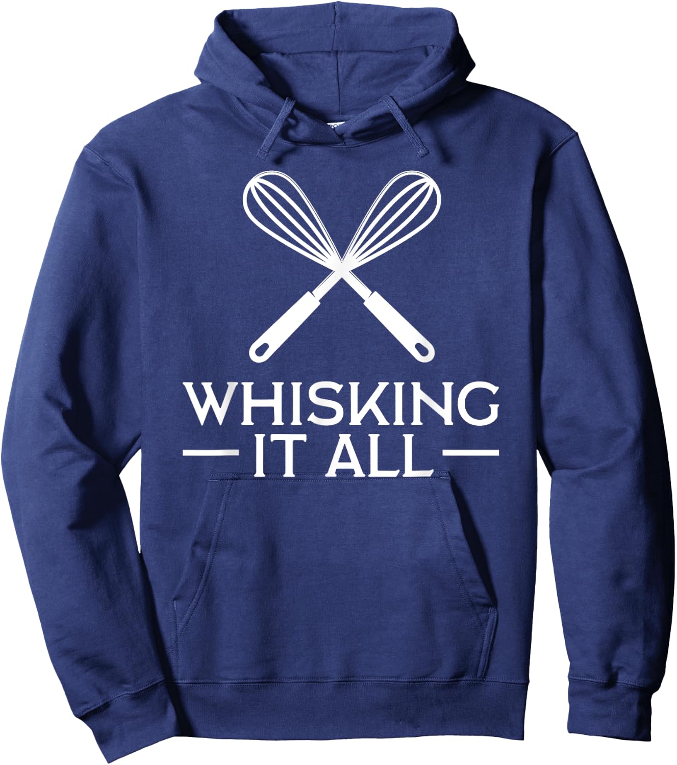 Whisking It All Baking Whisk Pun Cook Chef Baker Funny Hoodie - Hoodie | Navy