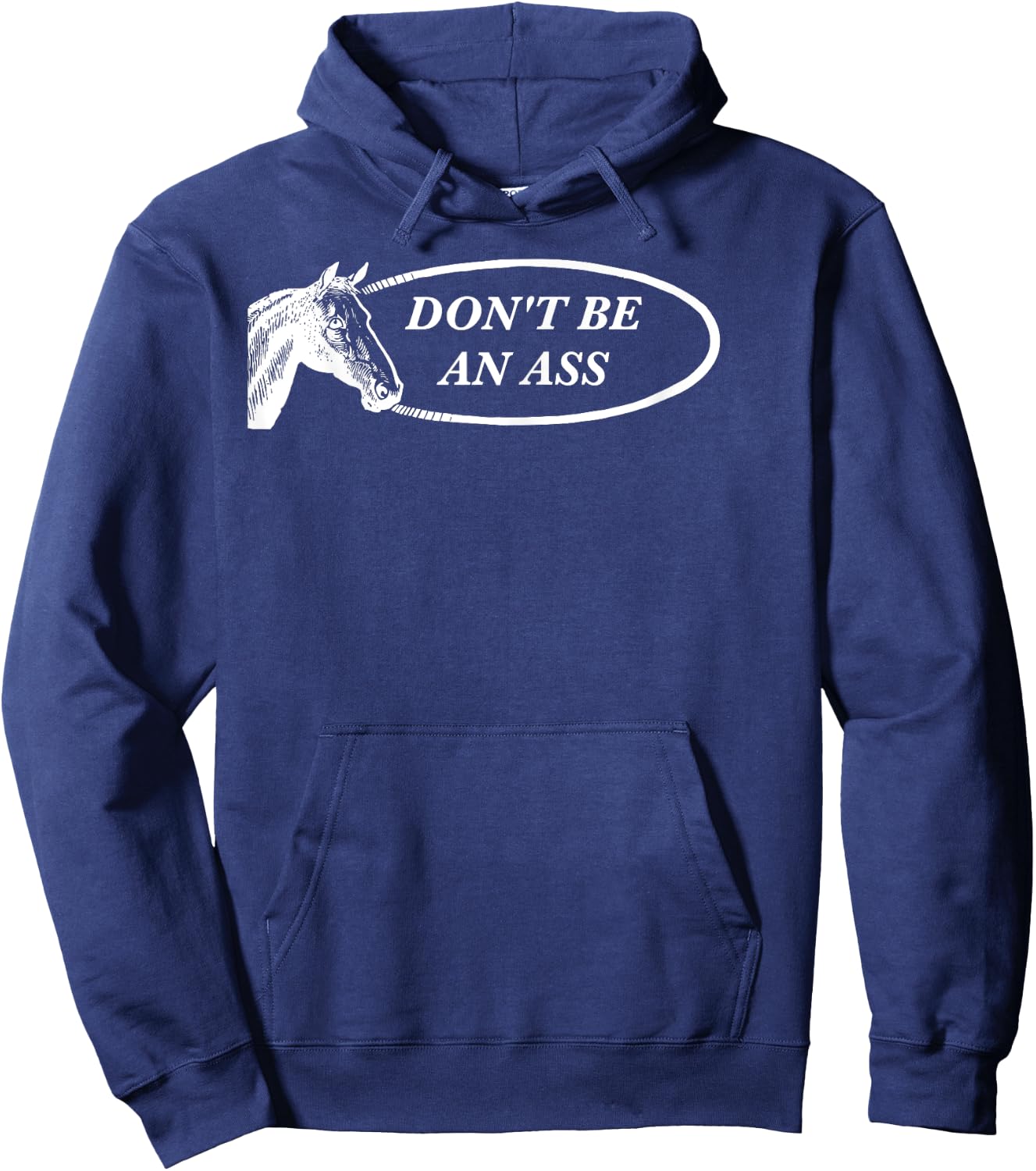 Funny Horse Pun: Don't Be an Ass Hoodie - Hoodie | Navy