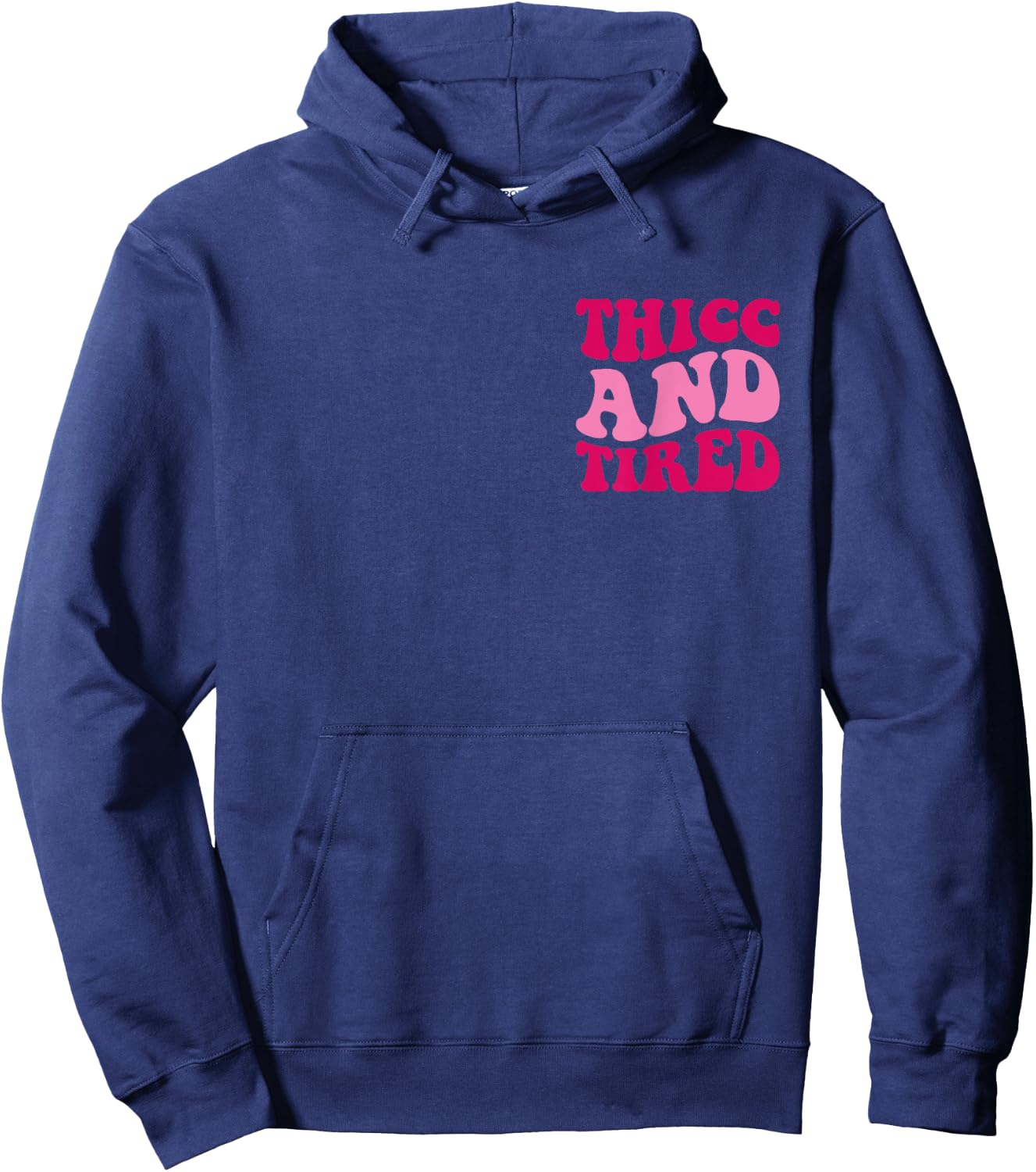 Thicc And Tired Funny Saying Groovy Women Hoodie - Hoodie | Navy