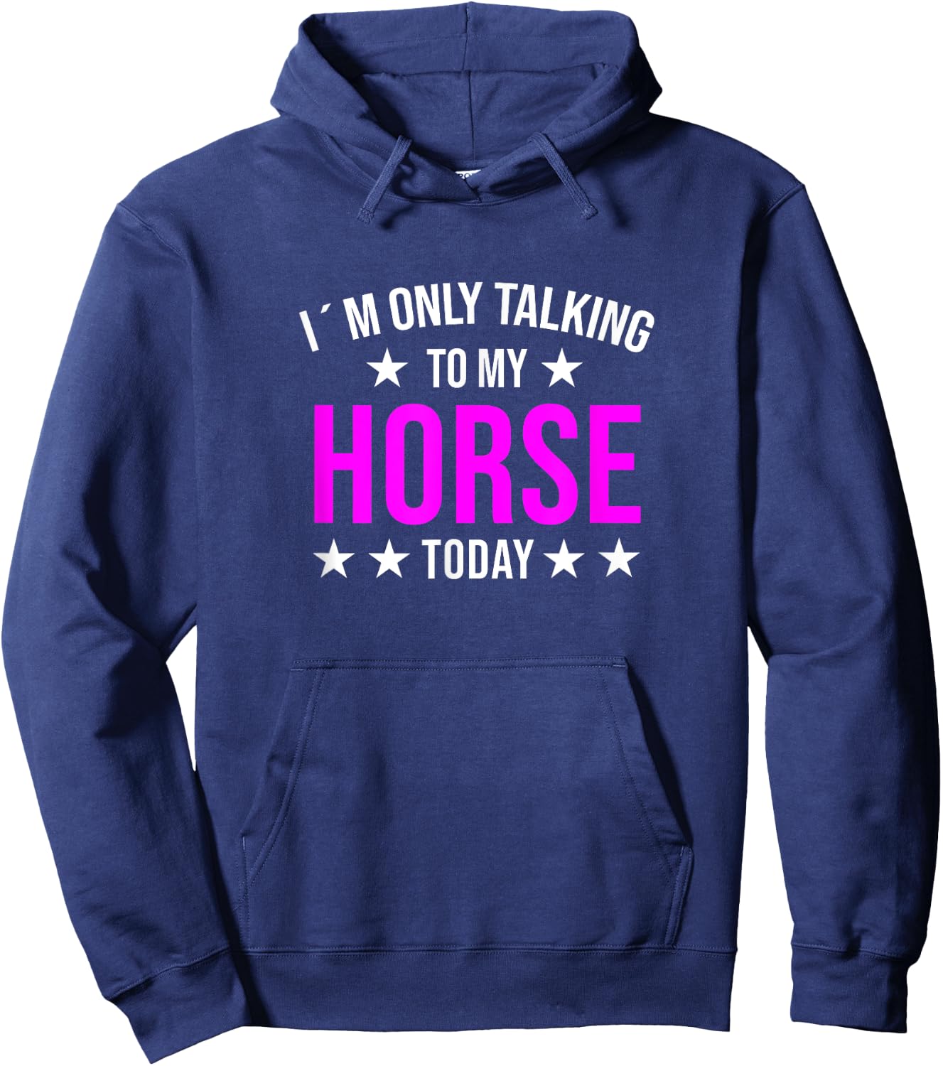I'm Only Talking to My Horse Today Horses Quote Pony Humor Hoodie - Hoodie | Navy