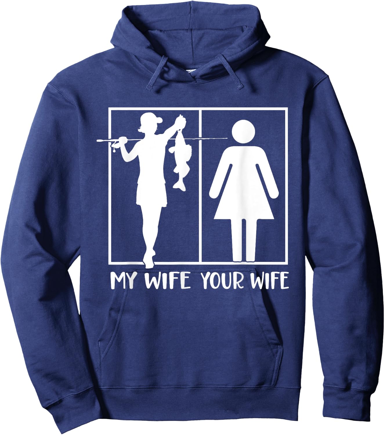 Your Wife My Wife Funny Fishing Fisherman Hoodie - Hoodie | Navy
