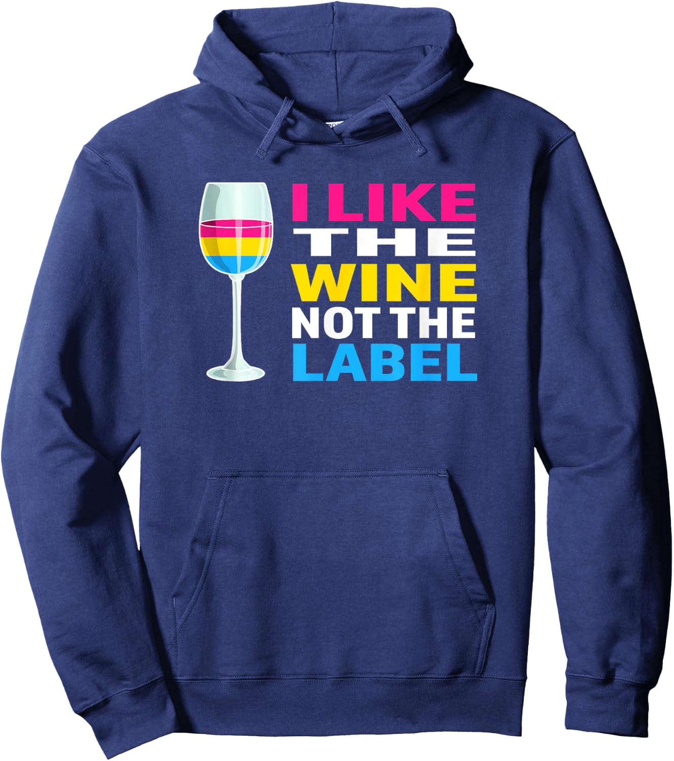 Pansexual Pride Flag I Like The Wine Not The Label Hoodie - Hoodie | Navy