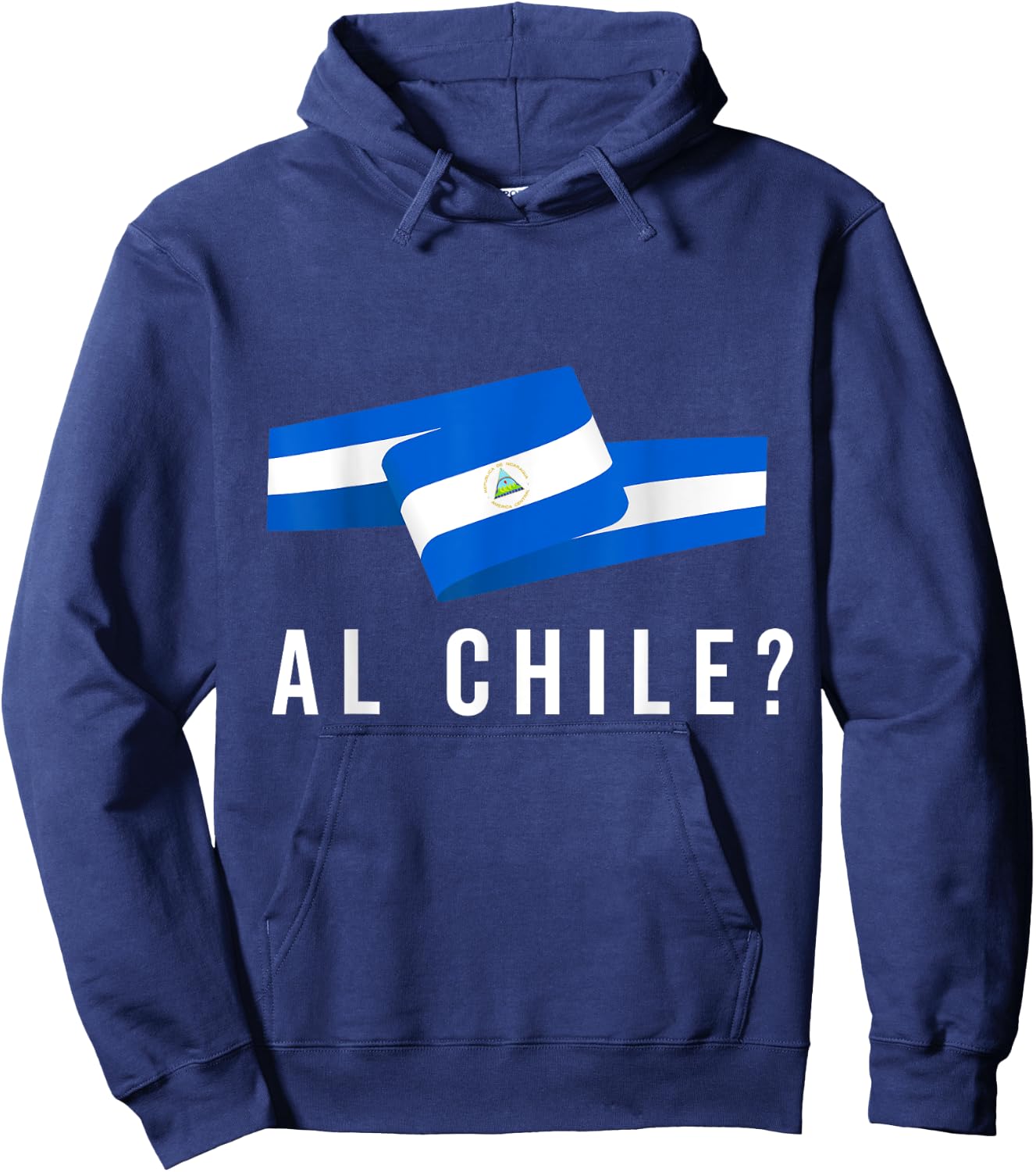 Nicaragua Flag Camiseta Nicaraguan Al Chile Slang Saying Hoodie - Hoodie | Navy