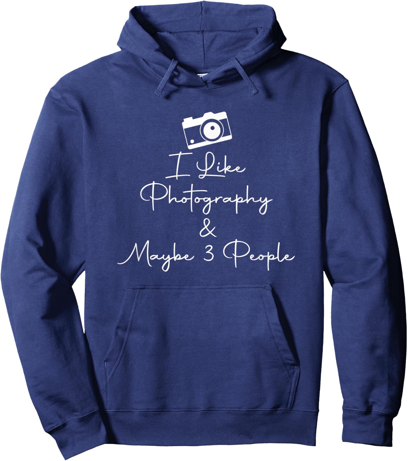 I Like Photography & Maybe 3 People Camera Lover Photo Hoodie - Hoodie | Navy