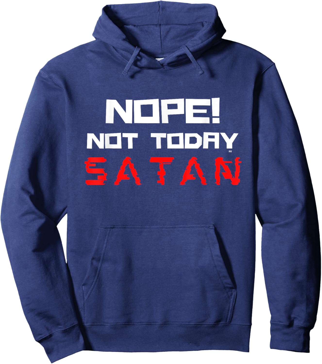 NOPE NOT TODAY SATAN/ Funny Christian Faith Hoodie - Hoodie | Navy